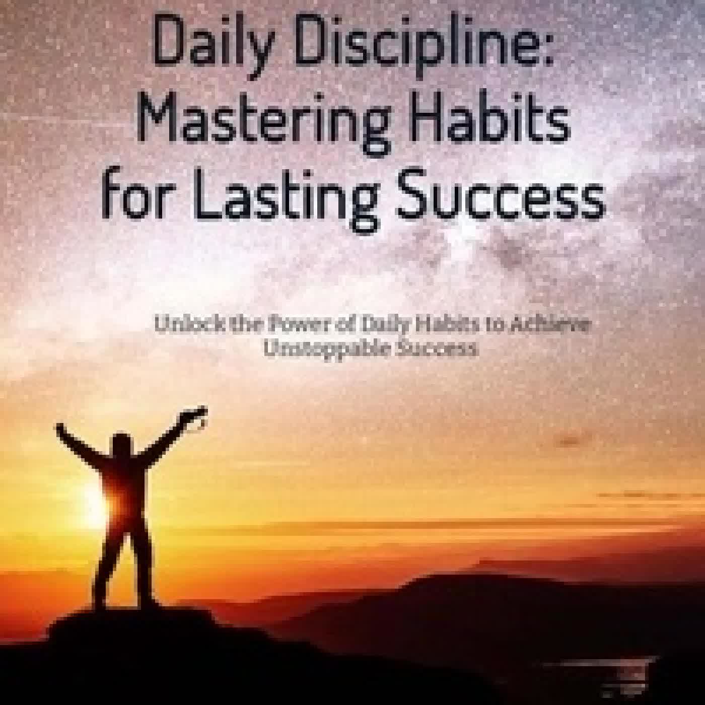 Lire en ligne : Daily Discipline: Mastering Habits For Lasting Success
