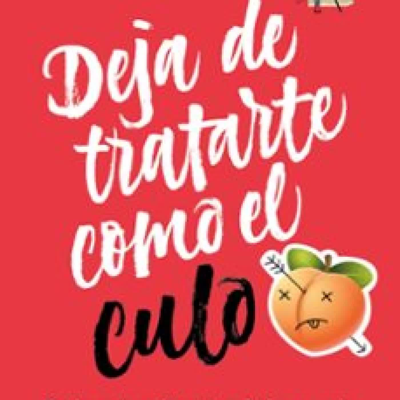 DEJA DE TRATARTE COMO EL CULO LAPSICOLOGAJAPUTA