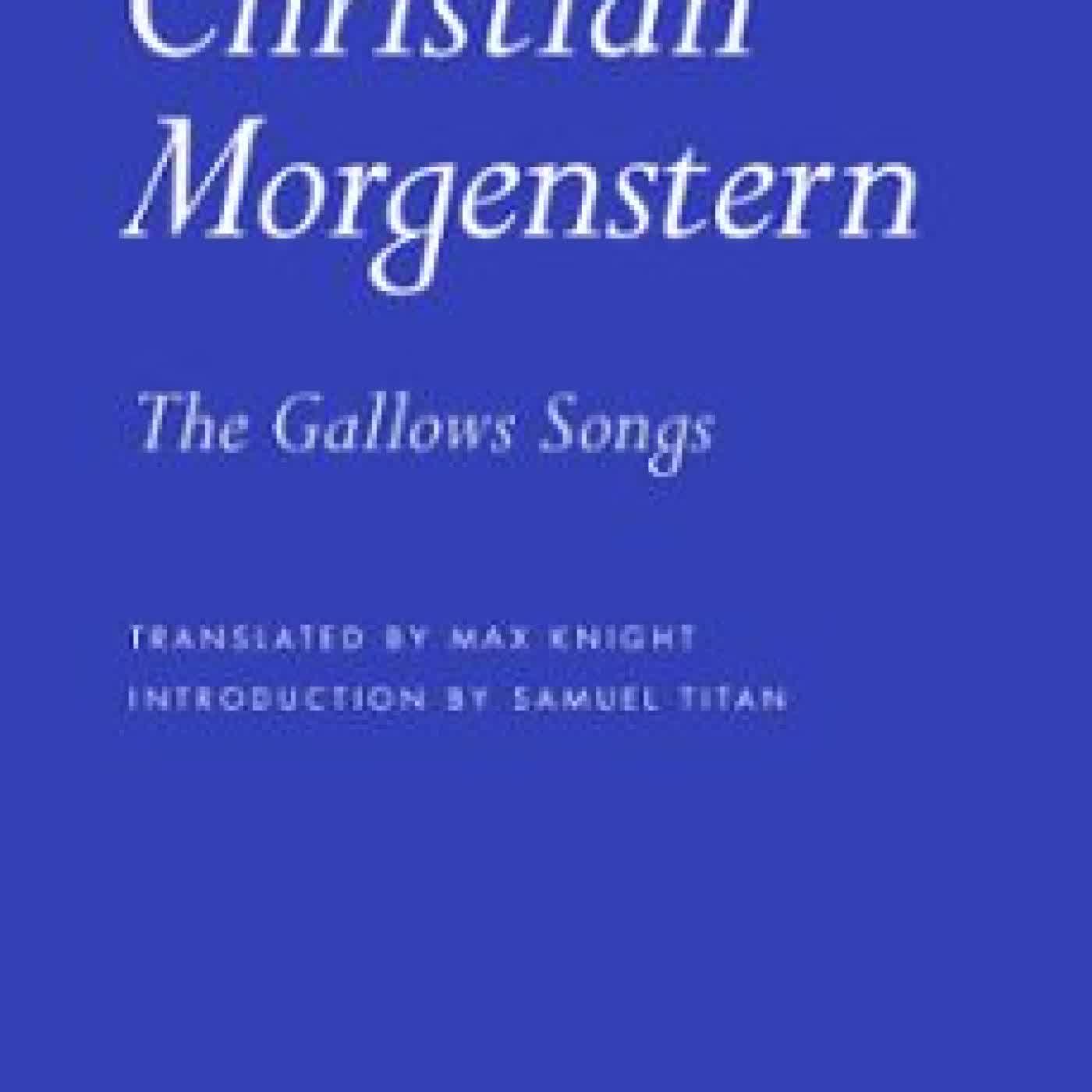 THE GALLOWS SONGS CHRISTIAN MORGENSTERN