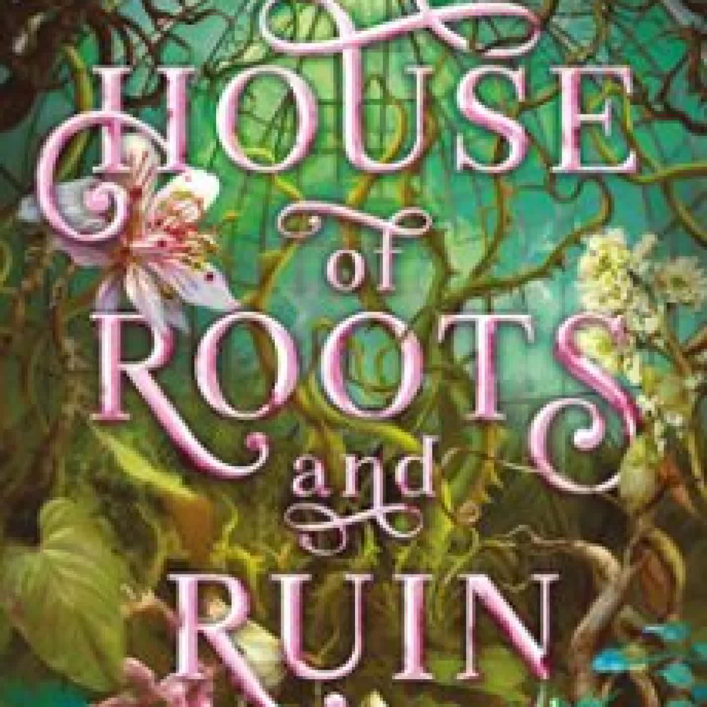 HOUSE OF ROOTS AND RUIN ERIN A. CRAIG