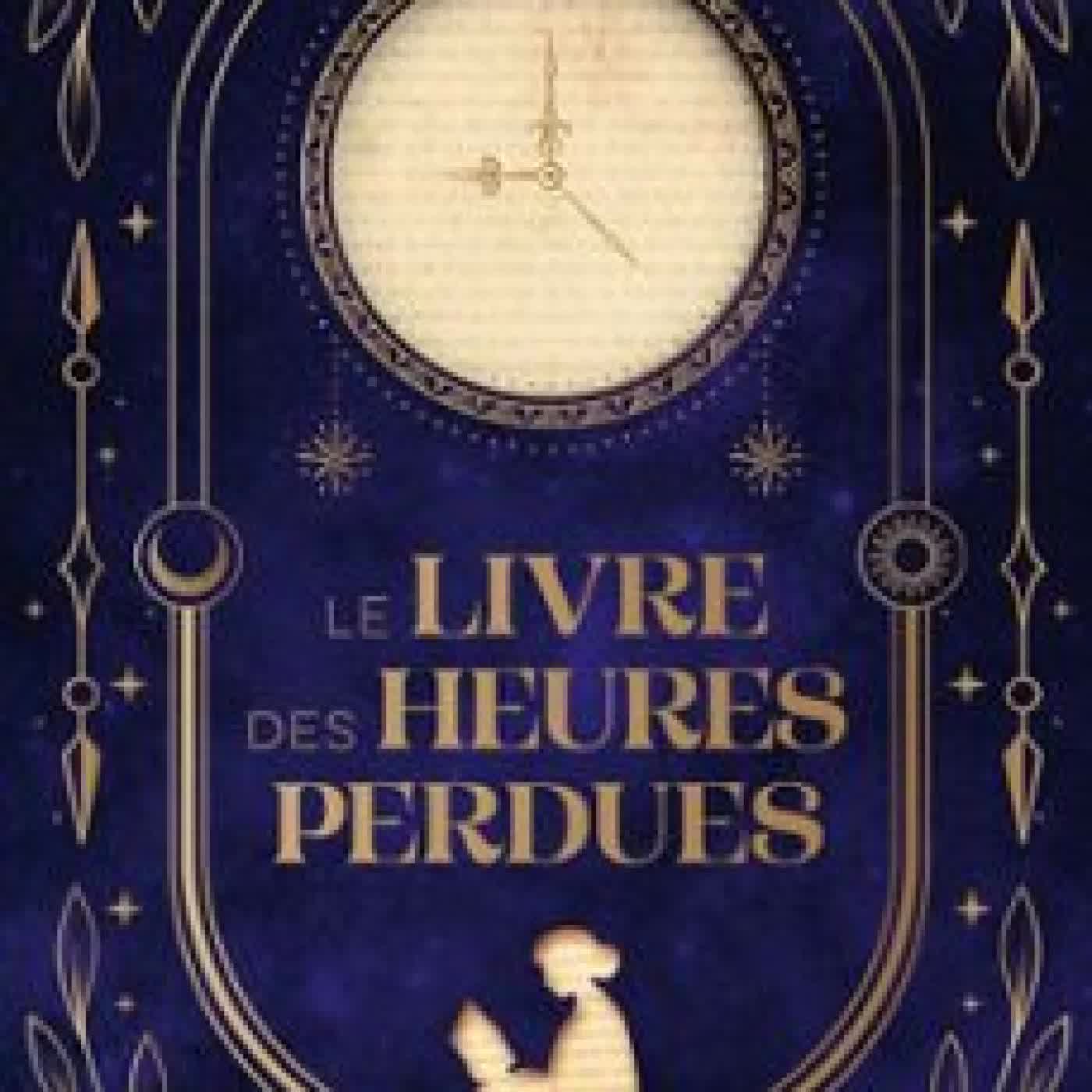 LE LIVRE DES HEURES PERDUES HAYLEY GELFUSO