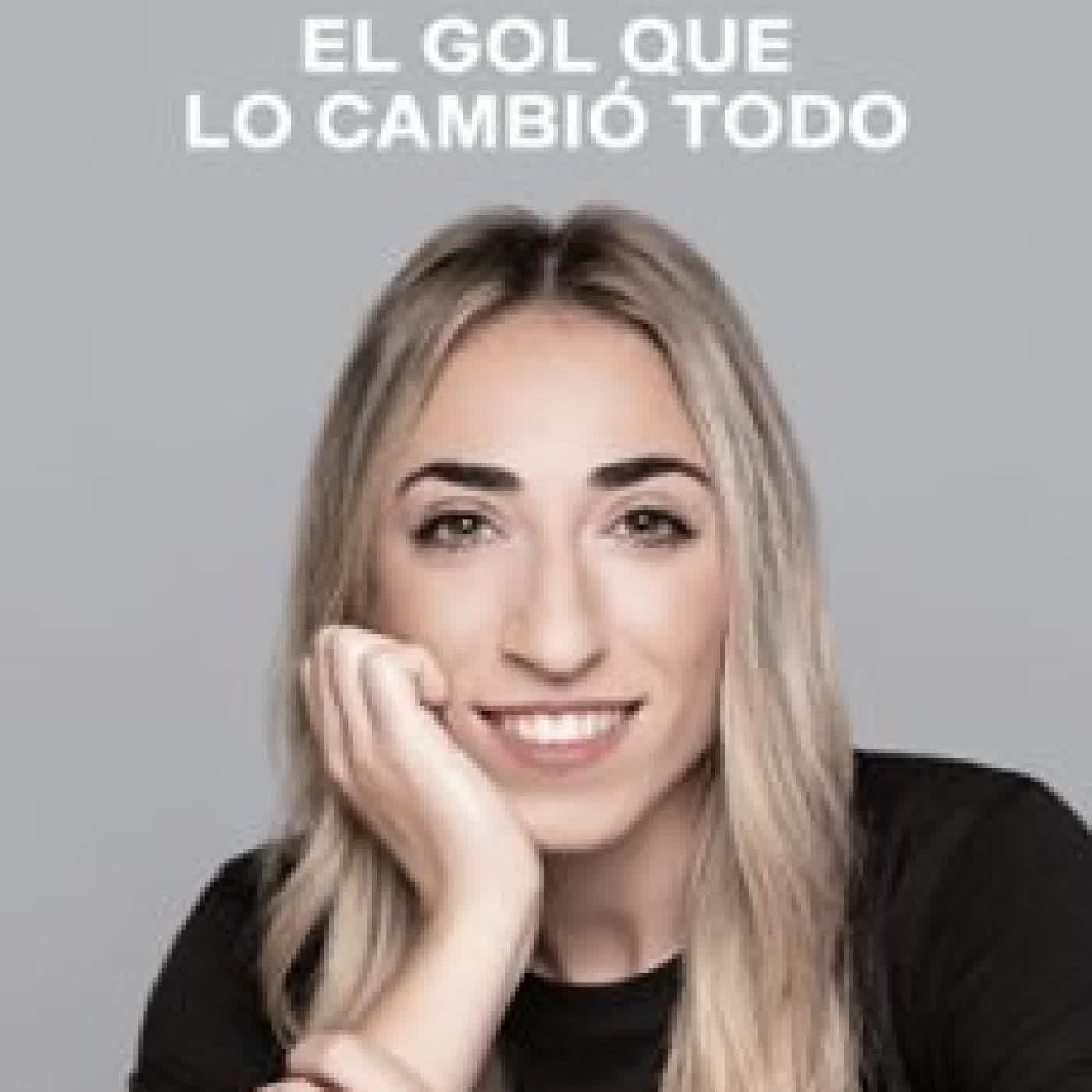 EL GOL QUE LO CAMBIÓ TODO Olga Carmona