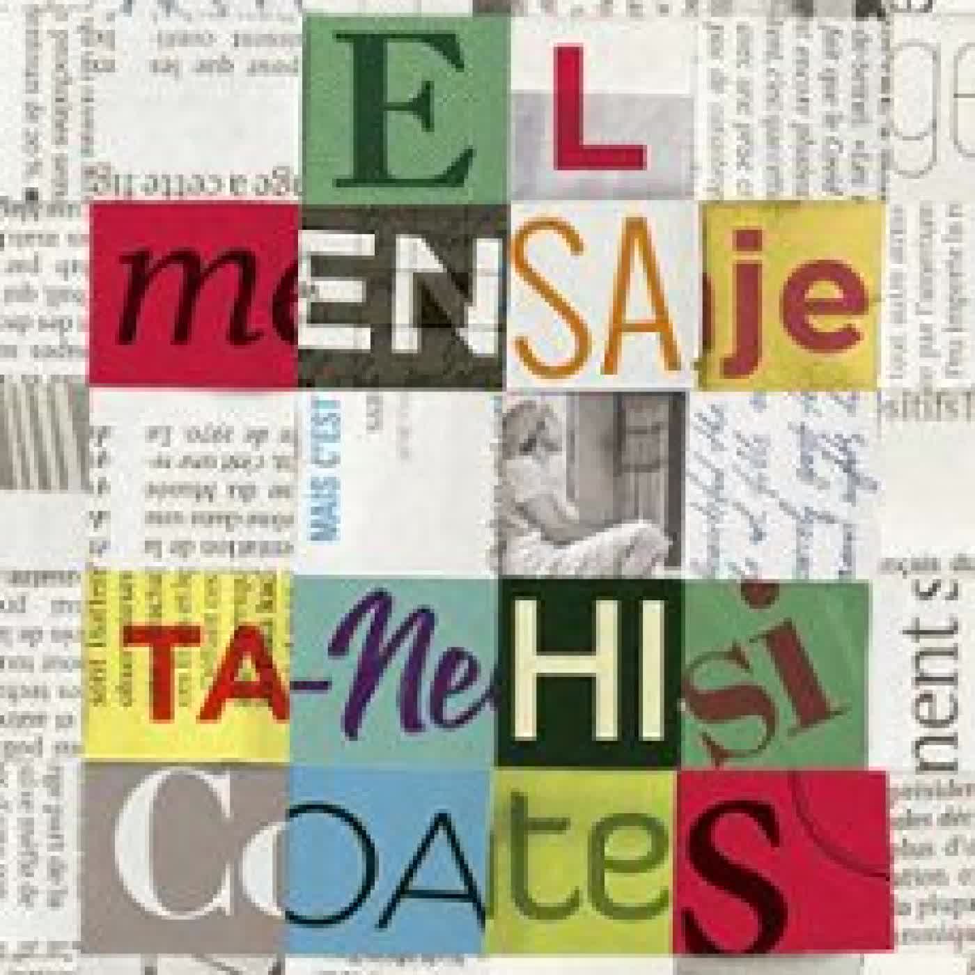 EL MENSAJE Ta-Nehisi Coates