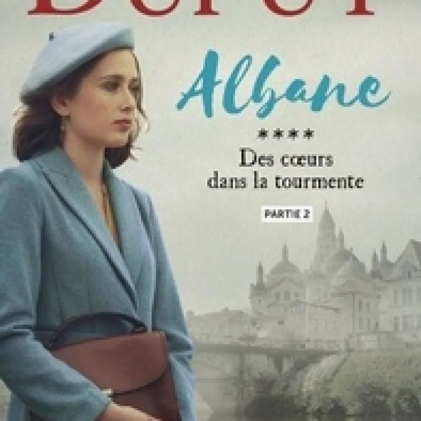 Télécharger Pdf Albane, T4 - Des coeurs dans la tourmente - partie 2