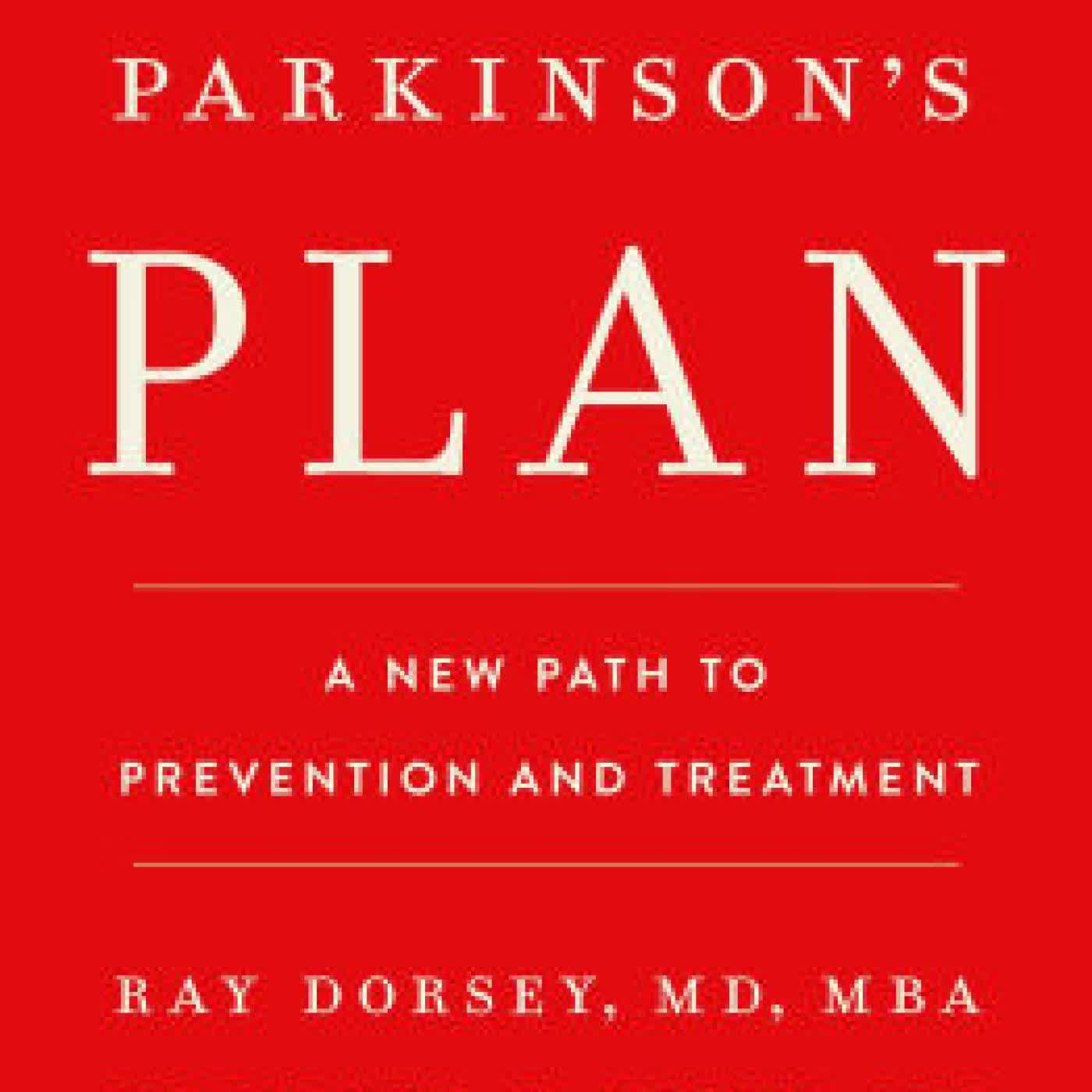 Read online: The Parkinson's Plan: A New Path to Prevention and Treatment by Ray Dorsey MD, Michael S. Okun MD