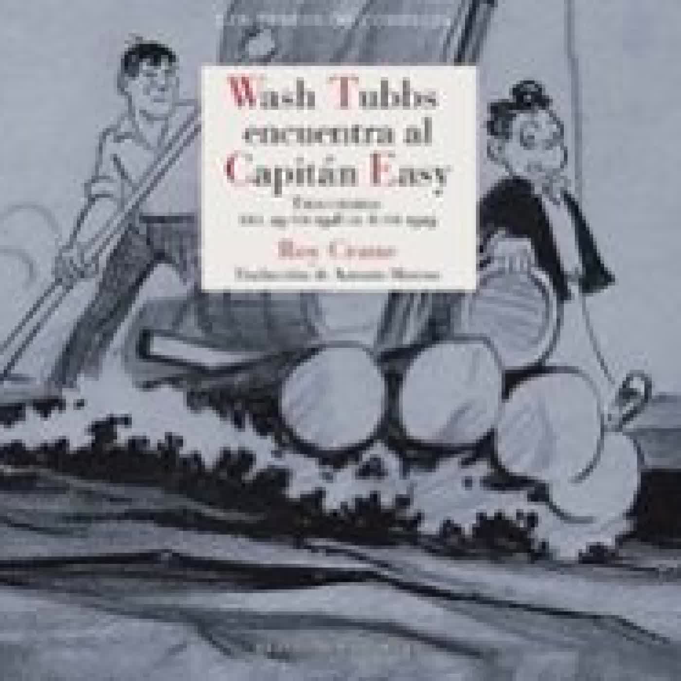 WASH TUBBS ENCUENTRA AL CAPITÁN EASY ROY CRANE