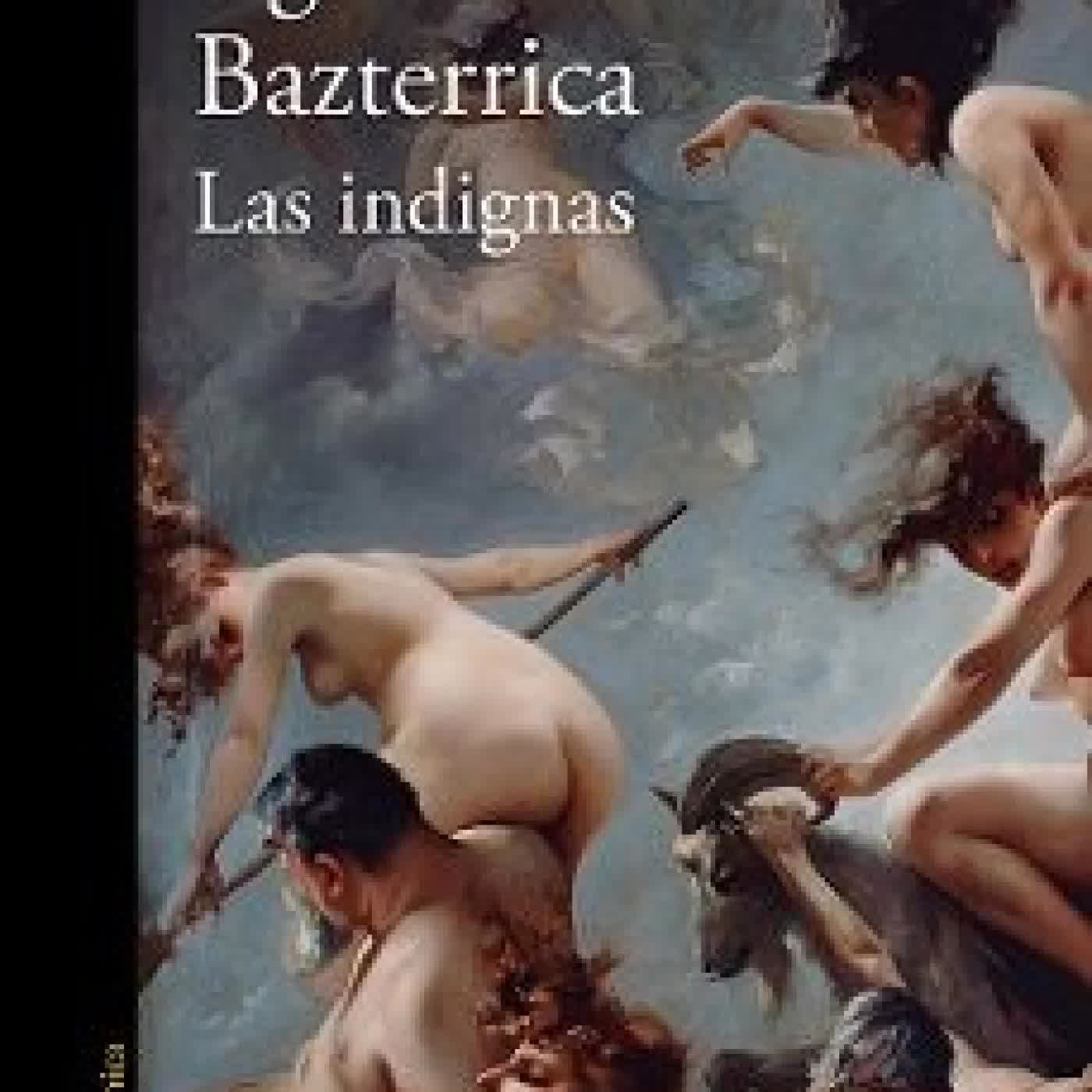 LAS INDIGNAS AGUSTINA BAZTERRICA