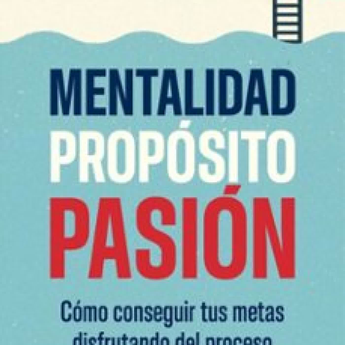 MENTALIDAD, PROPÓSITO, PASIÓN ANDREA FUENTES