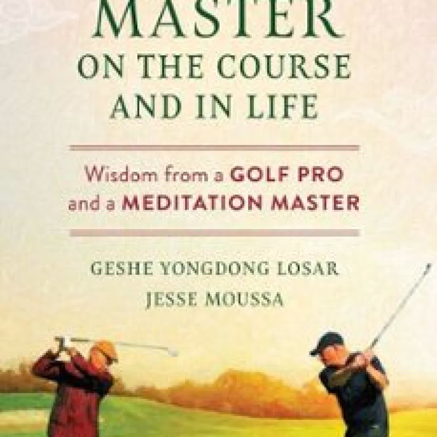 BECOMING THE MASTER ON THE COURSE AND IN LIFE GESHE YONGDONG LOSAR, JESSE MOUSSA