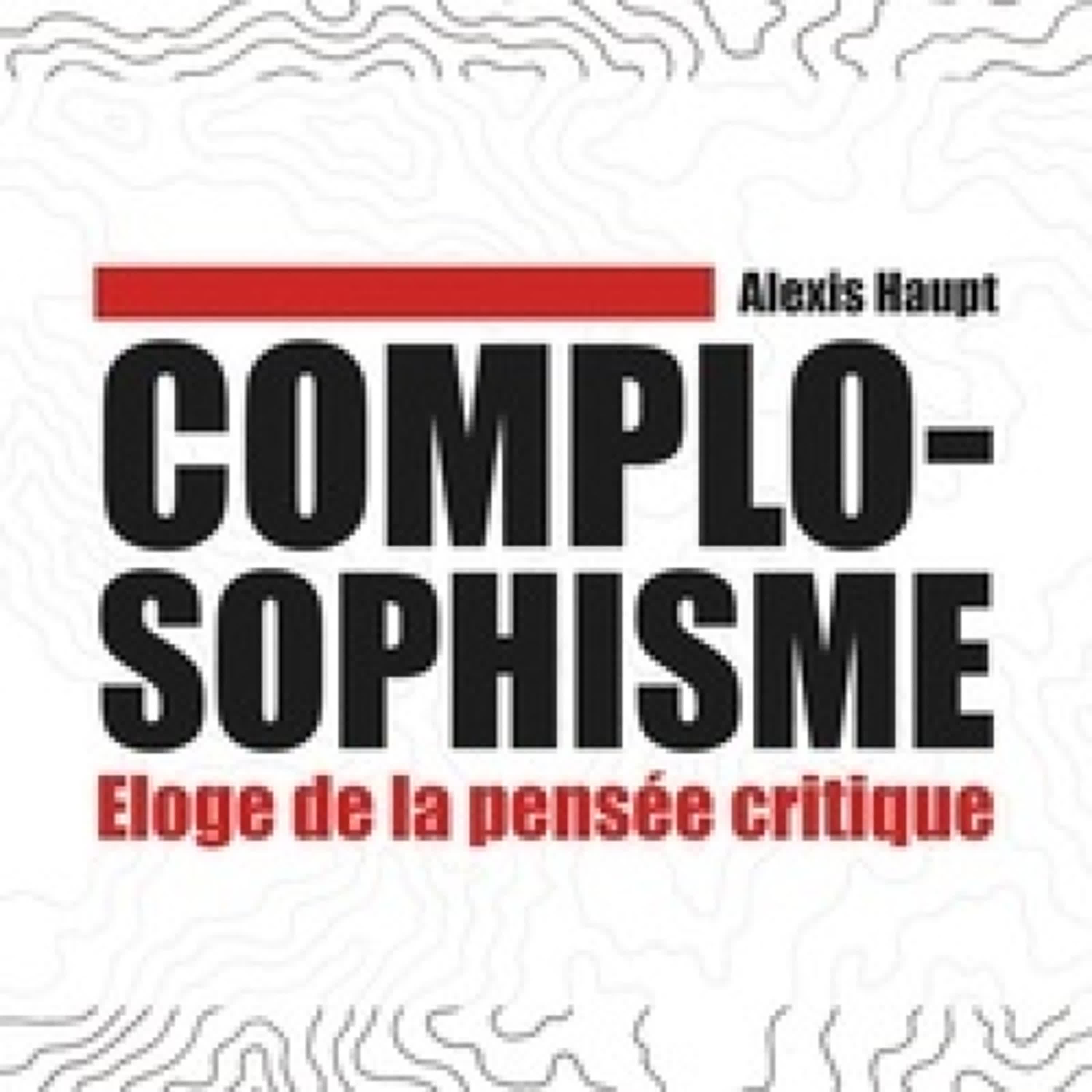 Télécharger Pdf Complosophisme - Éloge de la pensée critique