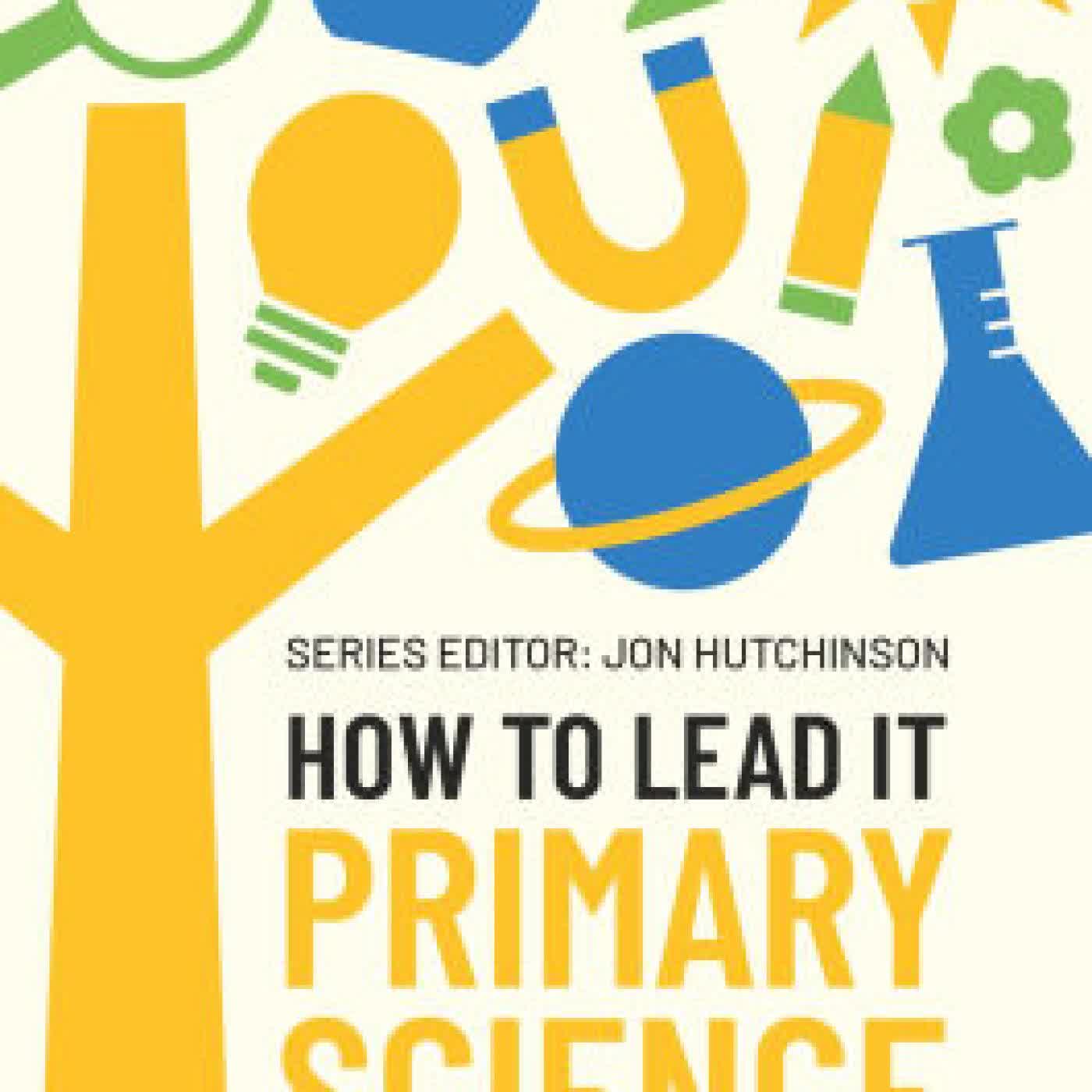 Read online: How to Lead it: Primary Science by Kirsty Simkin