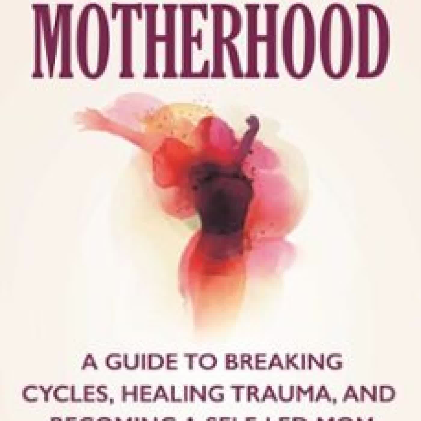 UNBURDENING MOTHERHOOD ANGELE CLOSE