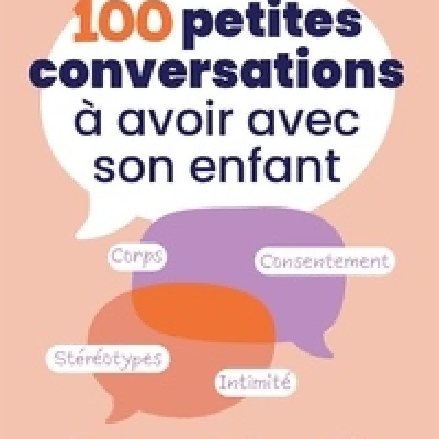 {téléchargement} 100 petites conversations à avoir avec son enfant - Comment parler de sexualité dès le plus jeune âge