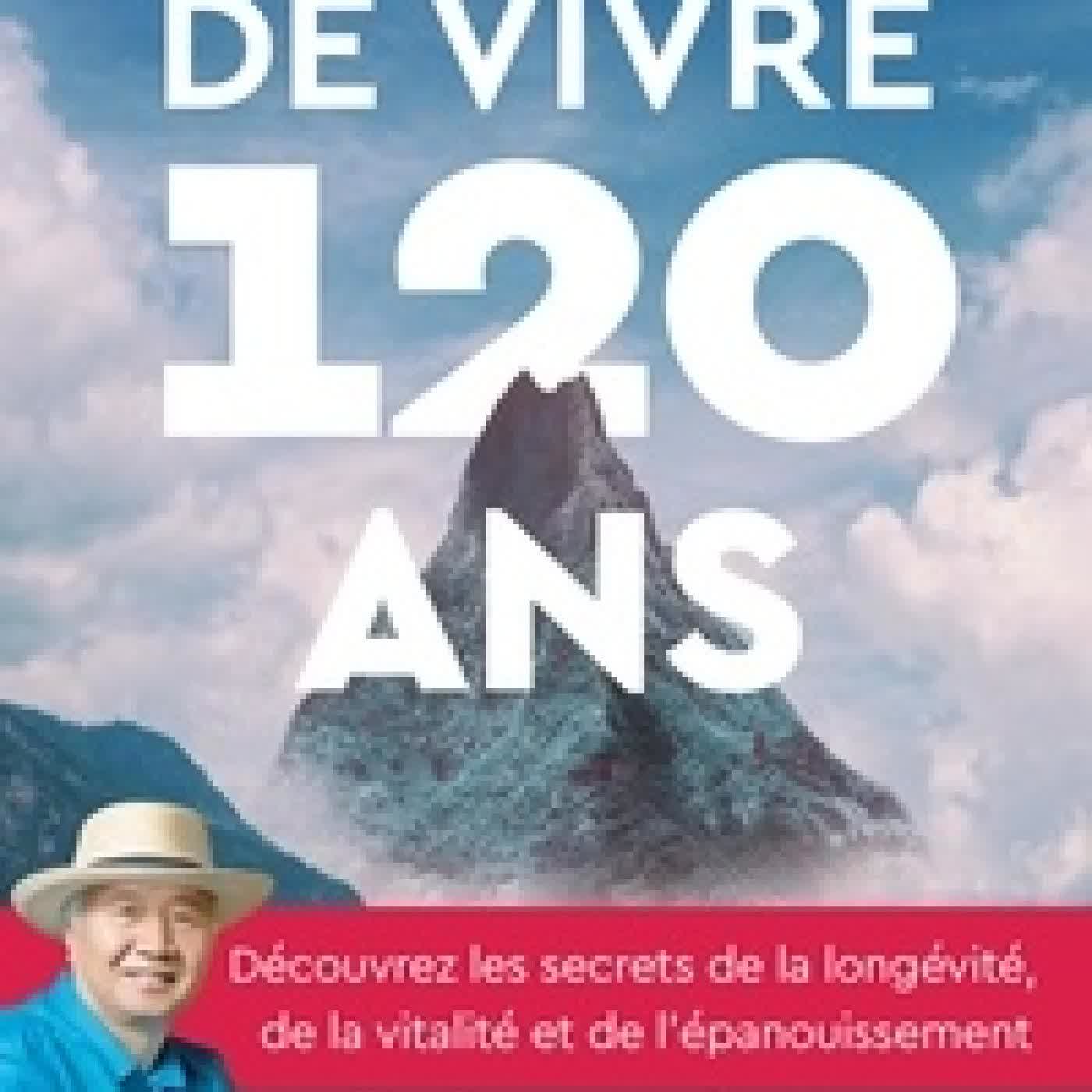 {téléchargement} J'ai décidé de vivre 120 ans - Découvrez les secrets de la longévité, de la vitalité et de l'épanouissement
