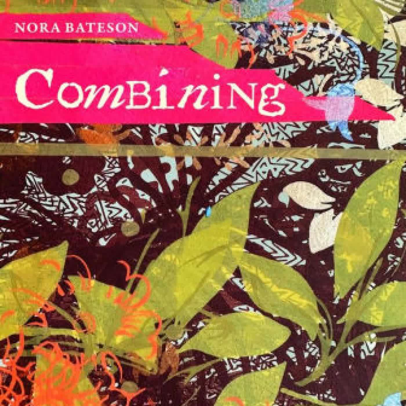 Combining by Nora Bateson on Iphone New Format