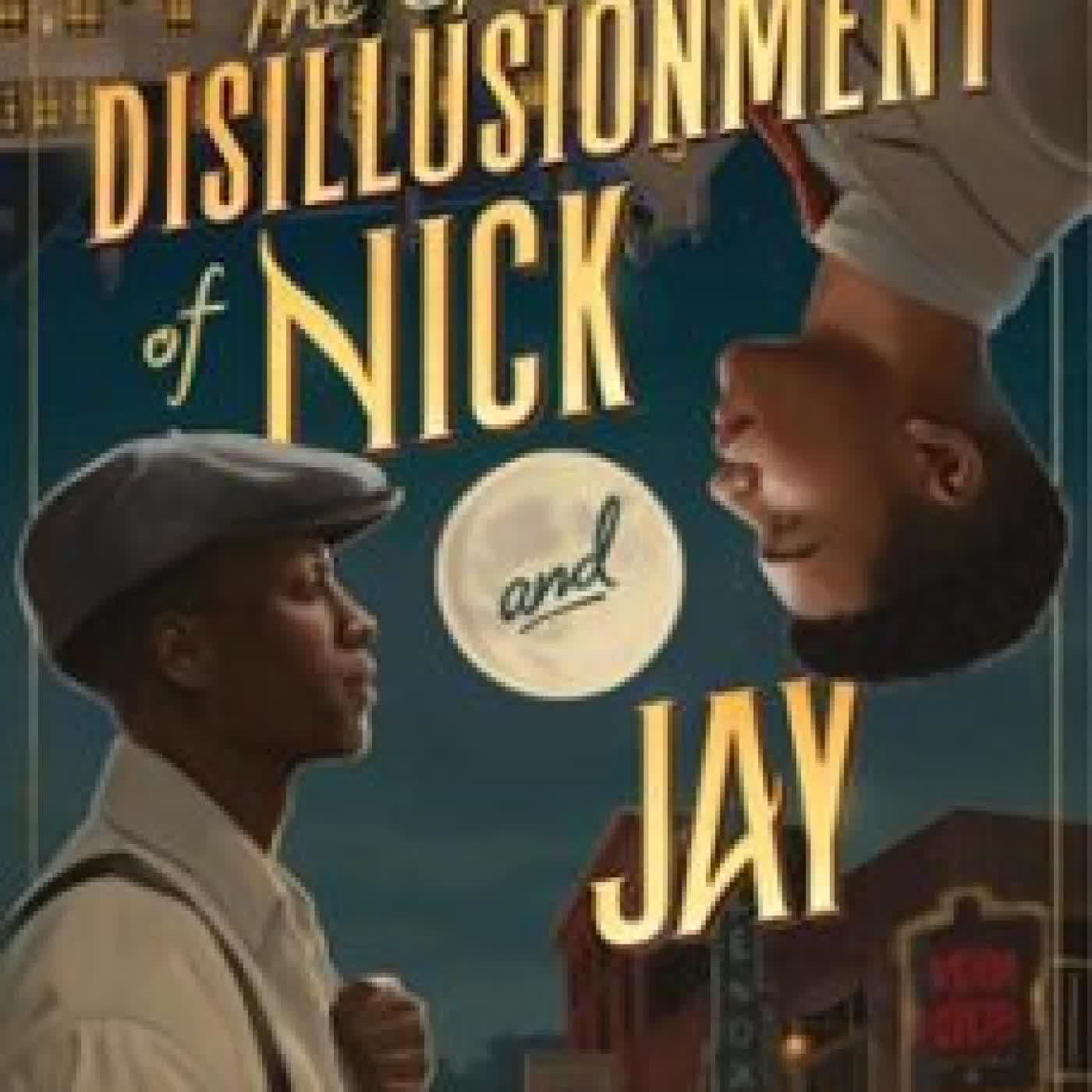 THE GREAT DISILLUSIONMENT OF NICK AND JAY RYAN DOUGLASS