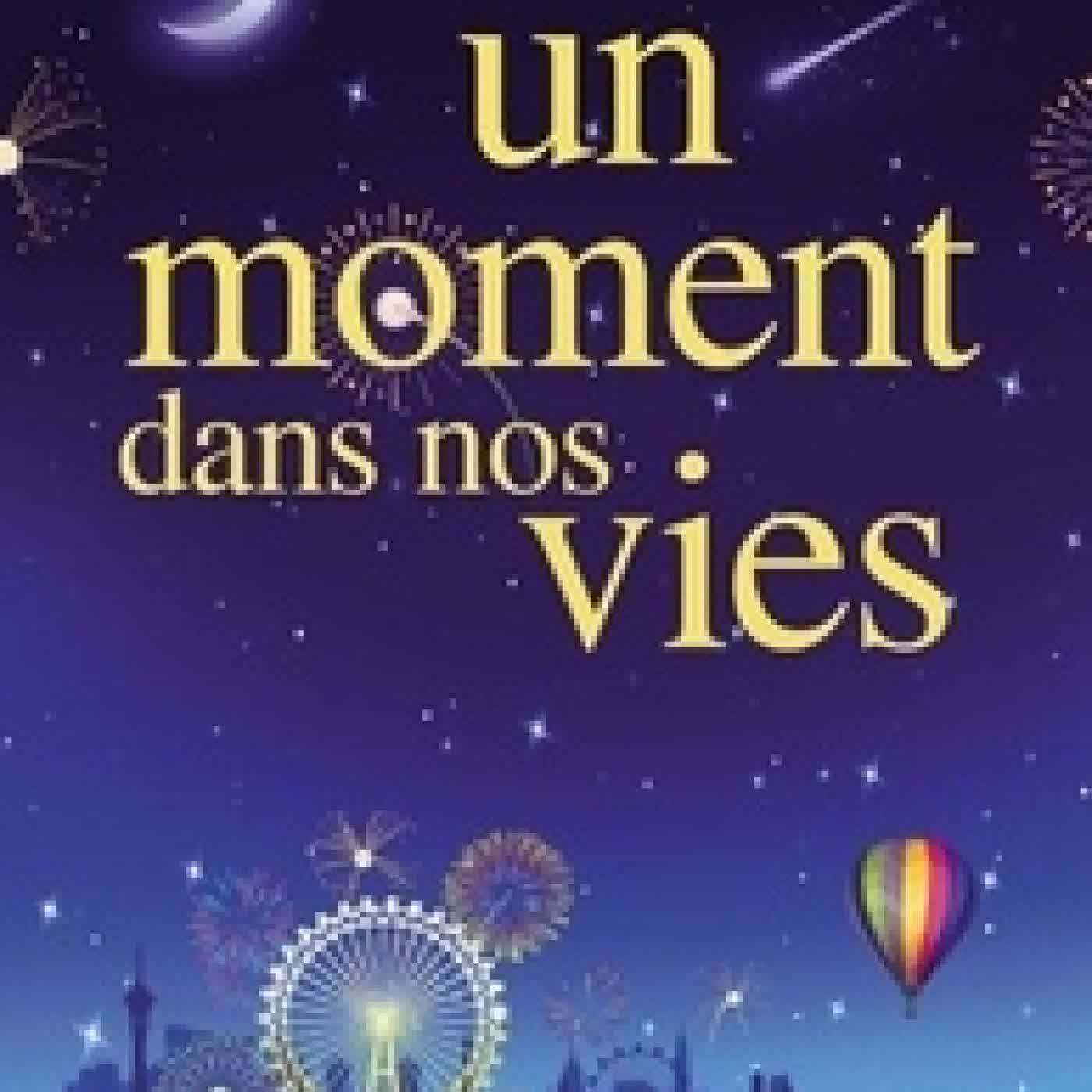 Télécharger Pdf Un moment dans nos vies