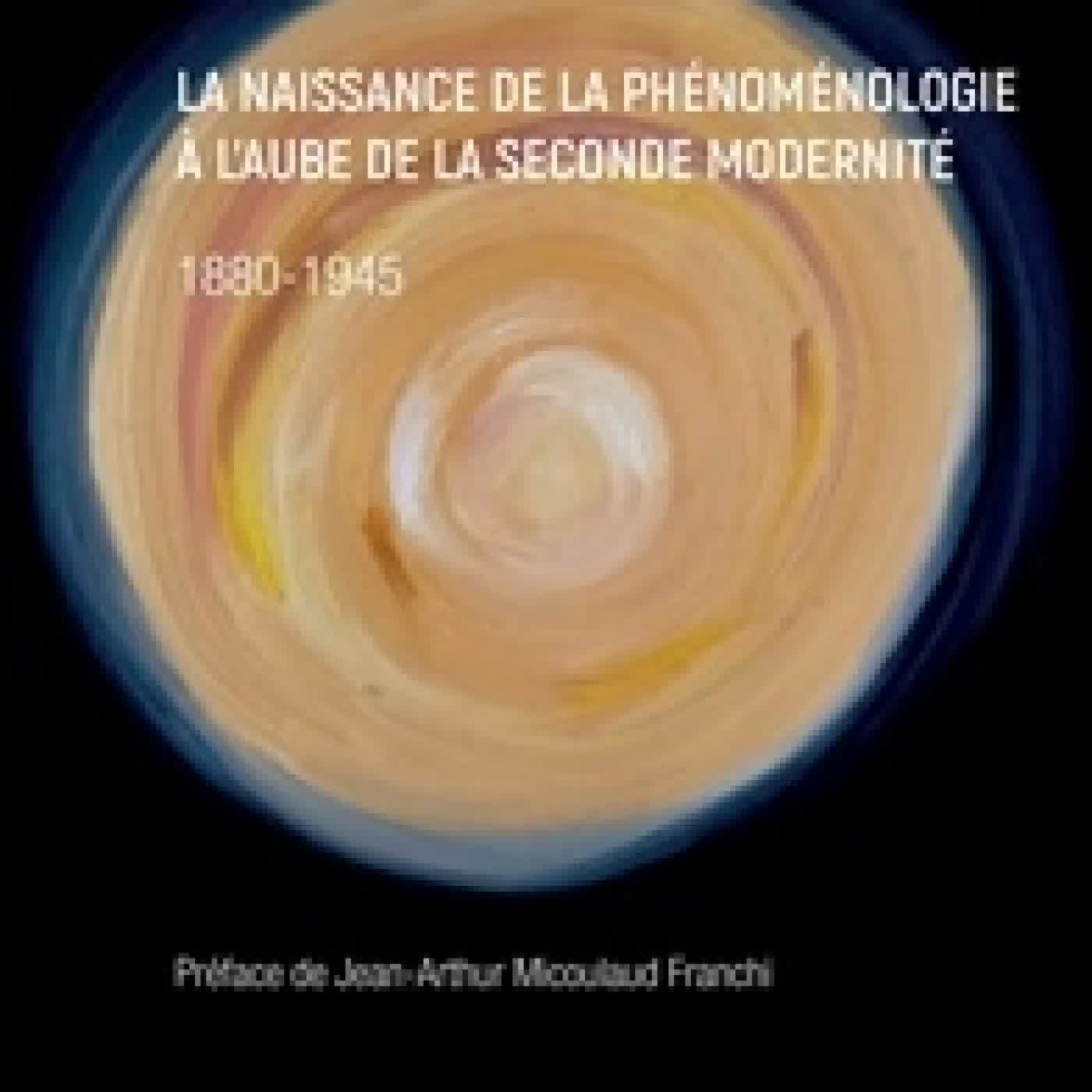 Télécharger Pdf La naissance de la phénoménologie à l'aube de la seconde modernité. 1880-1945