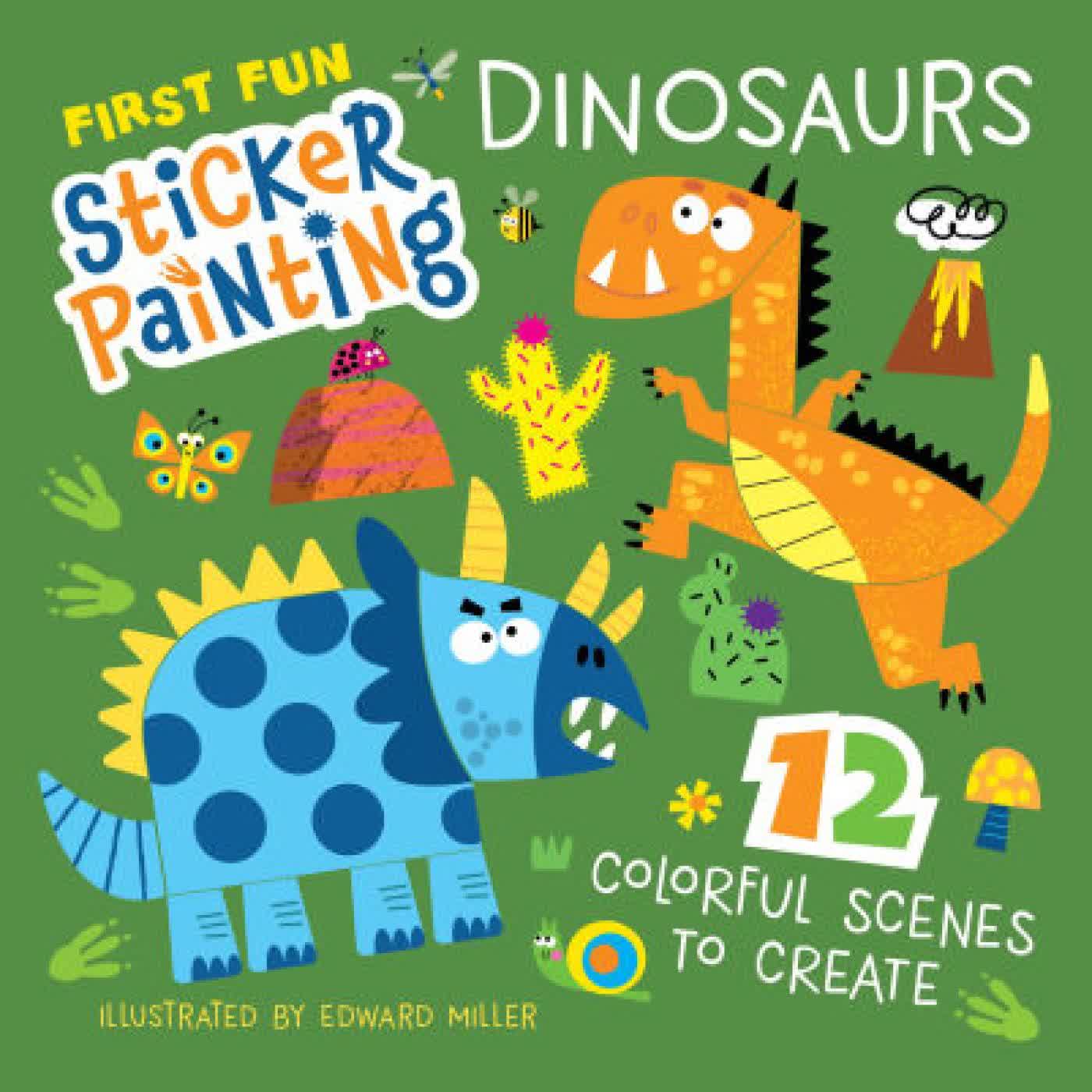 First Fun Sticker Painting: Dinosaurs: 12 Colorful Scenes to Create by Edward Miller on Iphone New Format