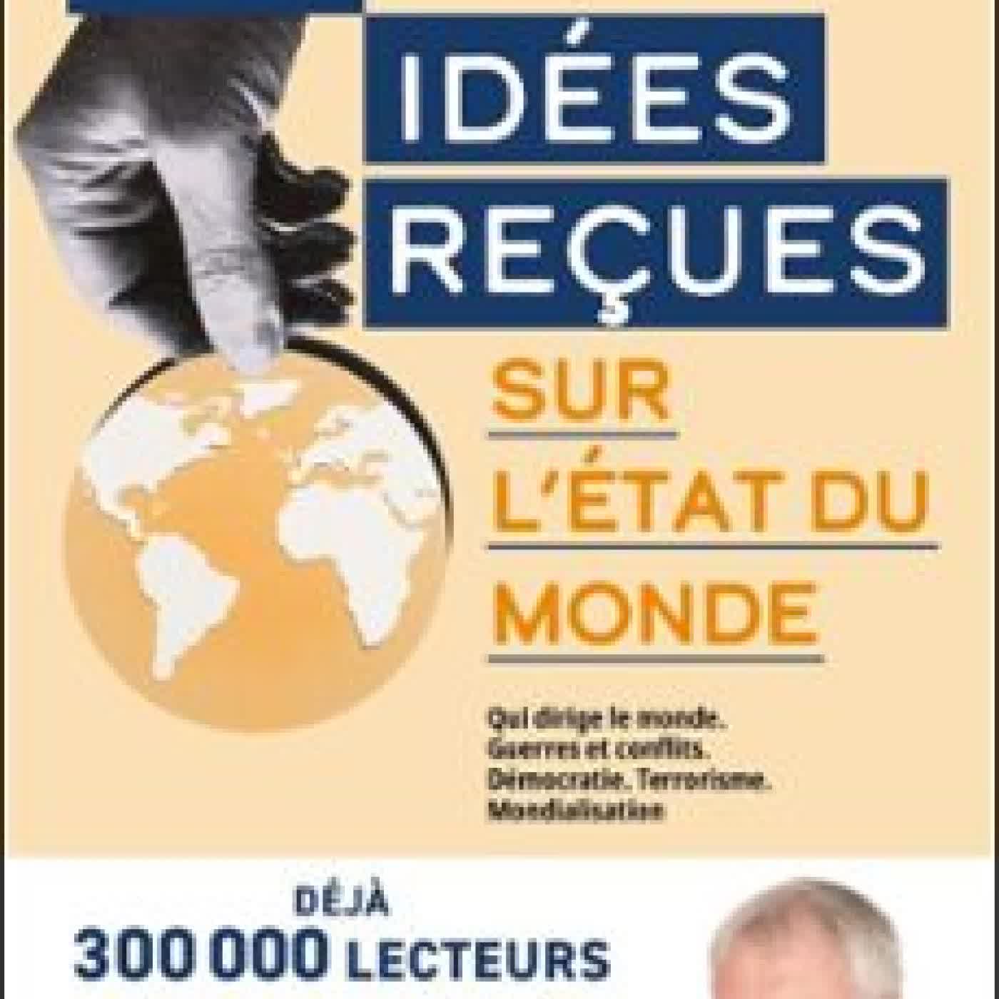 50 IDÉES REÇUES SUR L'ÉTAT DU MONDE PASCAL BONIFACE
