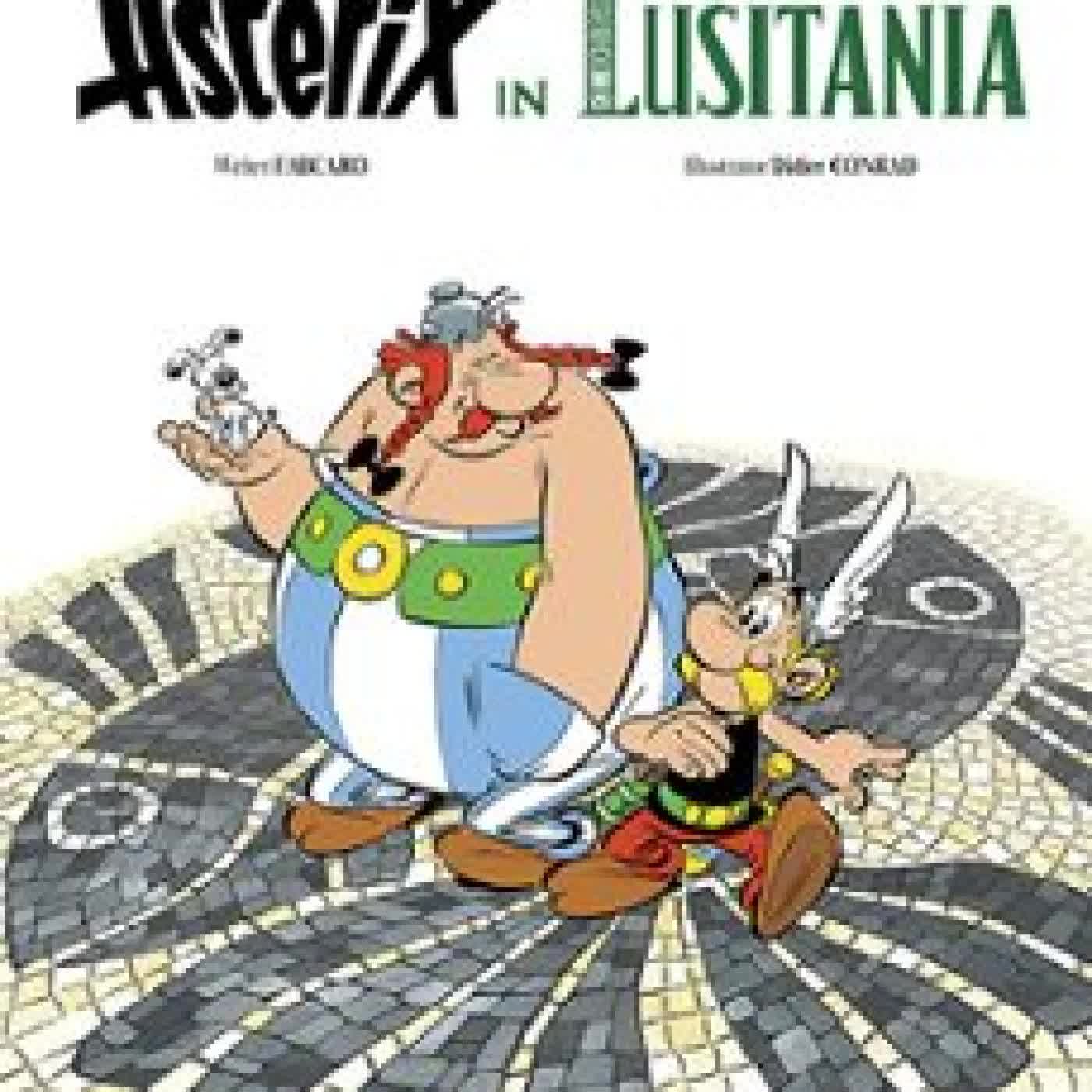 ASTERIX VOL. 41: ASTERIX IN LUSITANIA (ASTERIX #41) Jean-Yves Ferri, DIDIER CONRAD