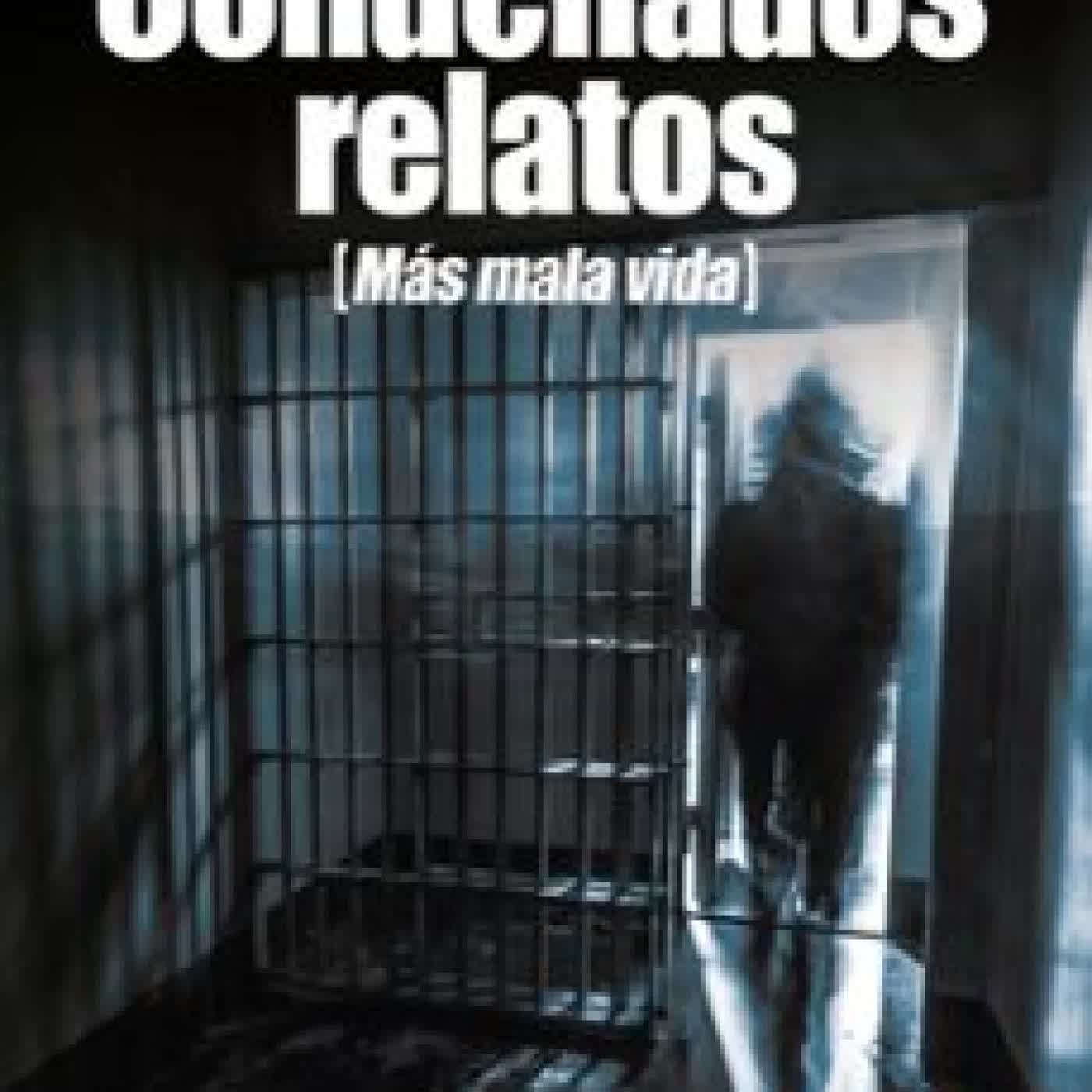 CONDENADOS RELATOS (MÁS MALA VIDA) CARLOS QUILEZ LAZARO