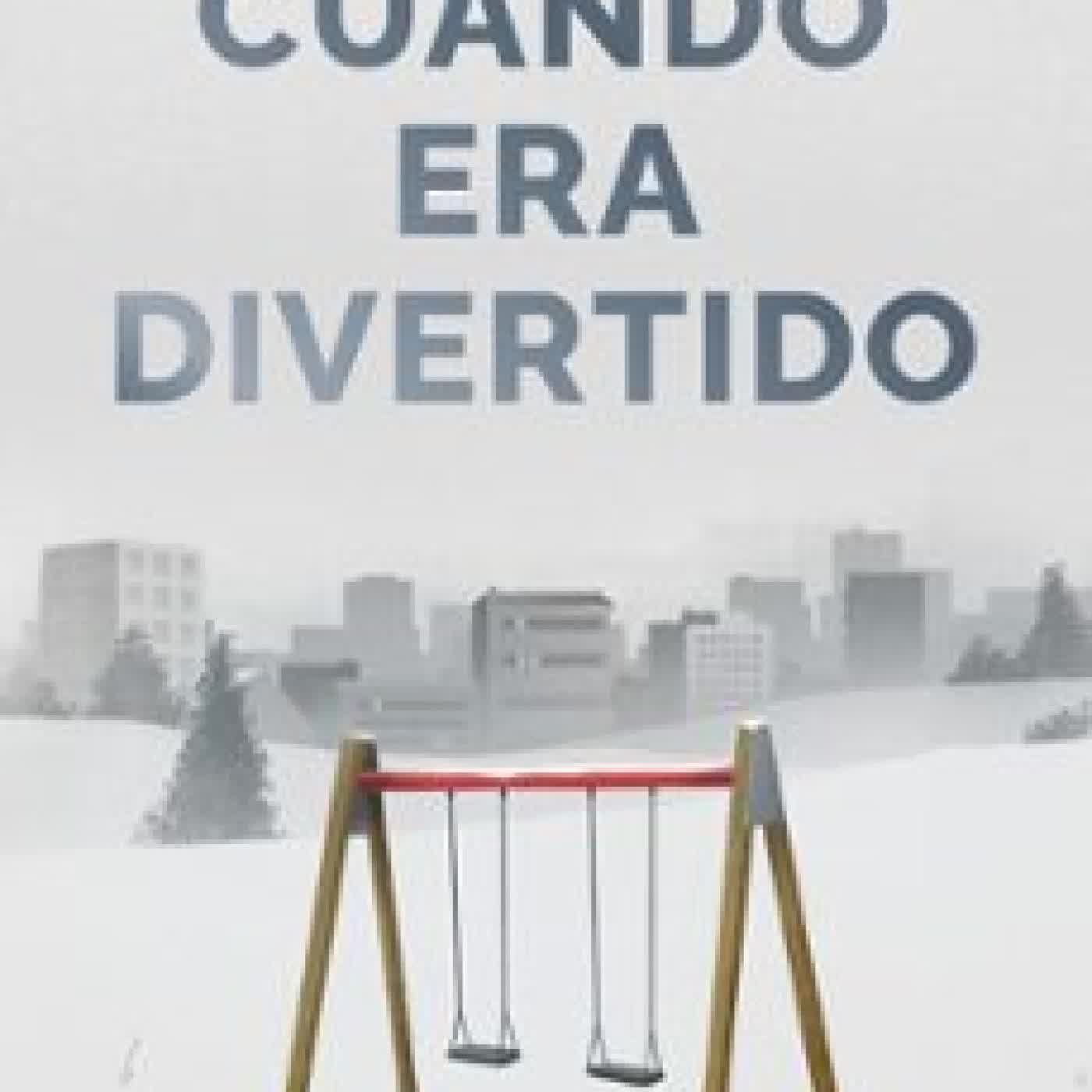 CUANDO ERA DIVERTIDO Eloy Moreno