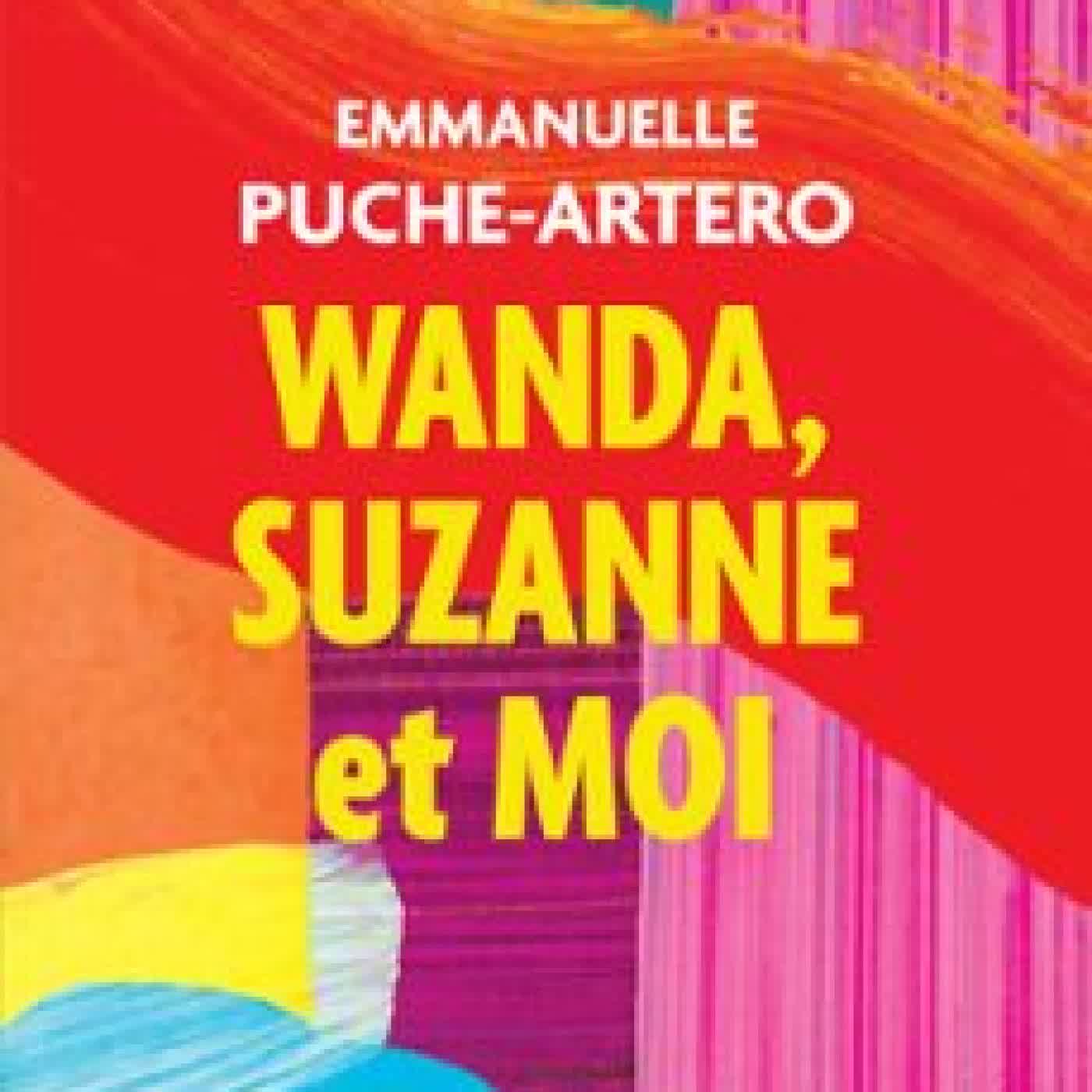 WANDA, SUZANNE ET MOI EMMANUELLE PUCHE-ARTERO