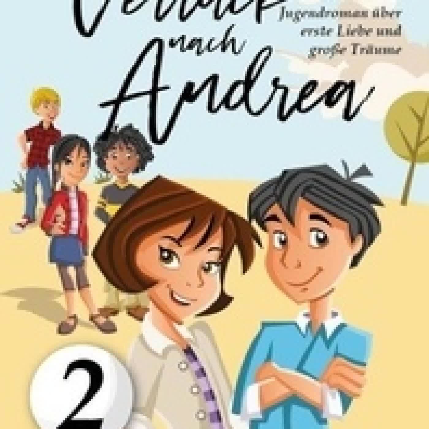 {téléchargement} Ich Bin Immer Noch Verrückt Nach Andrea: Ein Humorvoller Kinder- und Jugendroman Über Erste Liebe und Große Träume - Daniels Missgeschicke, #2