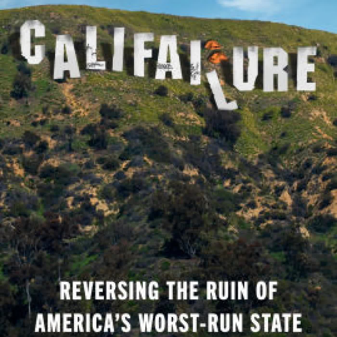 Read online: Califailure: Reversing the Ruin of America's Worst-Run State by Steve Hilton