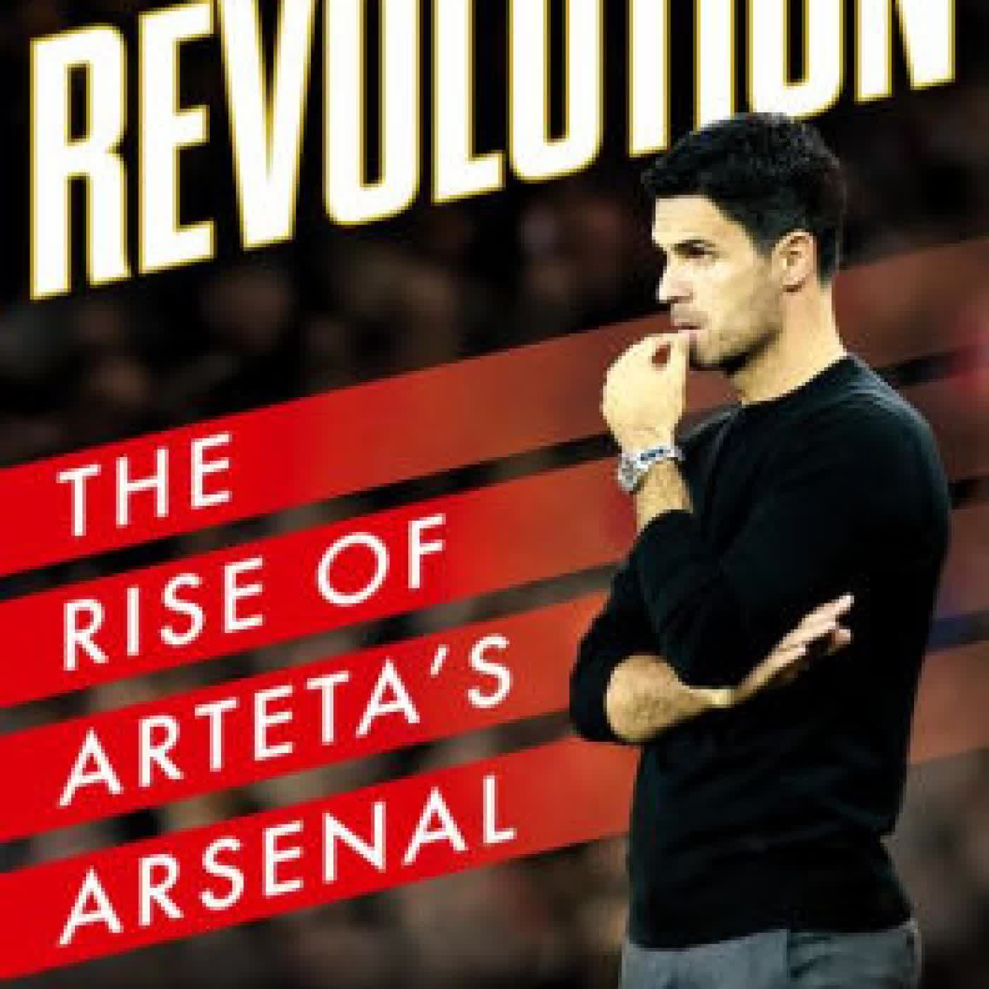 Revolution: The Rise of Arteta's Arsenal by Charles Watts on Iphone New Format