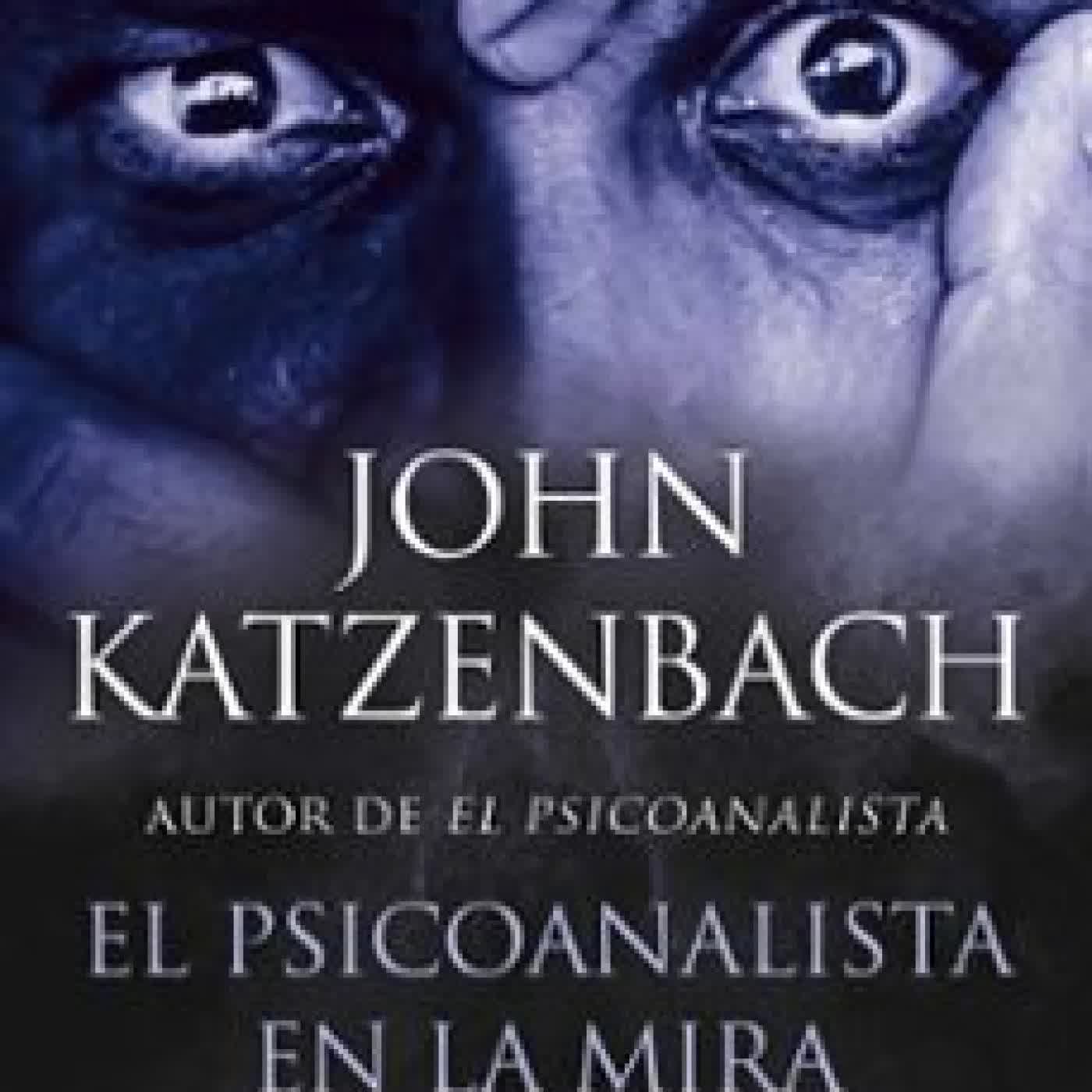 EL PSICOANALISTA EN LA MIRA (EL PSICOANALISTA 3) John Katzenbach