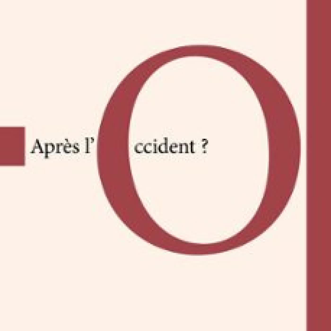 APRÈS L'OCCIDENT ? Hubert Védrine, Maurice Godelier