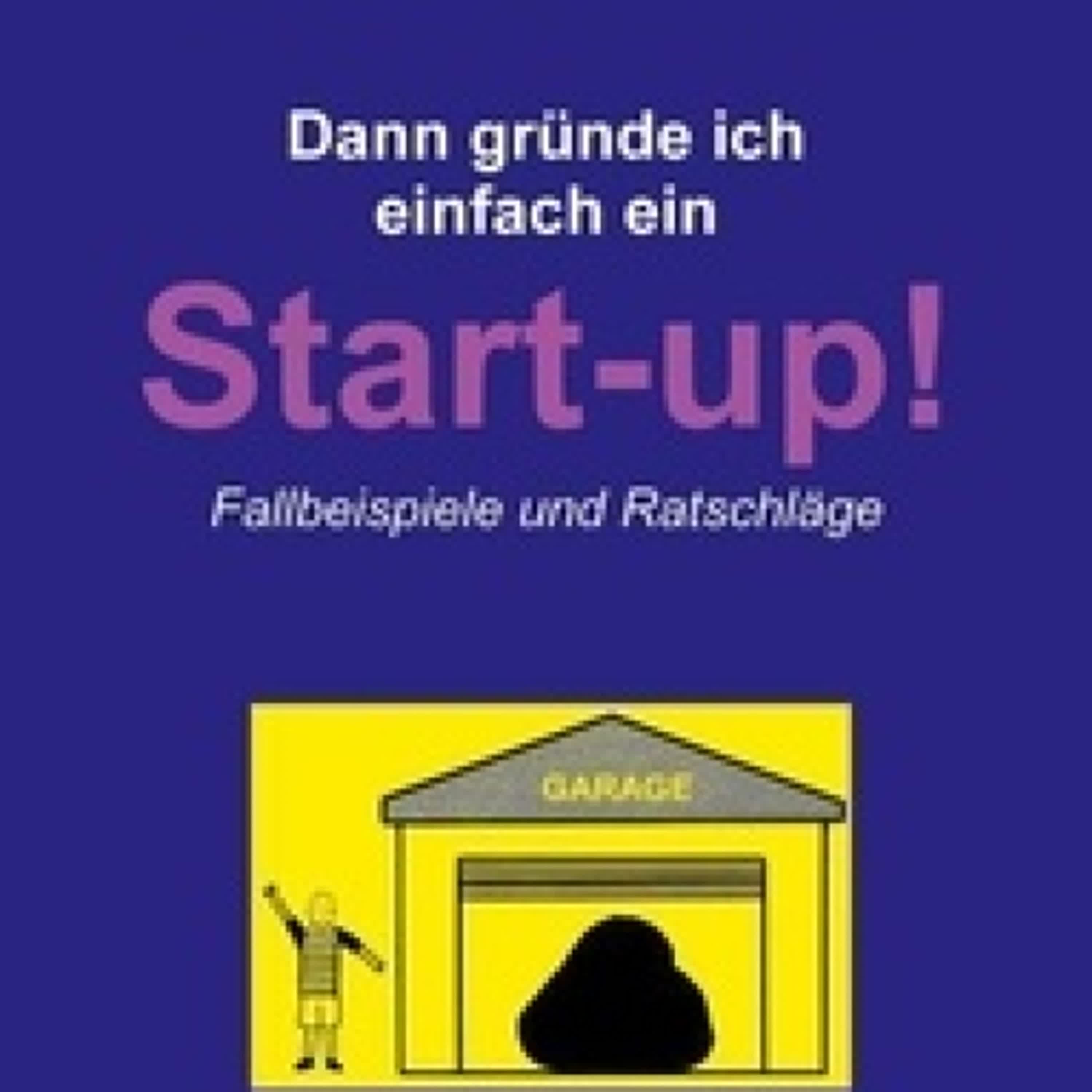 {téléchargement} Dann gründe ich einfach ein Startup! - Fallbeispiele und Ratschläge