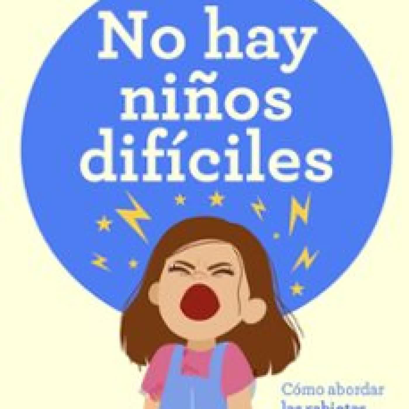 NO HAY NIÑOS DIFÍCILES MILENA GONZALEZ @UNAMAMAPSICOLOGA_