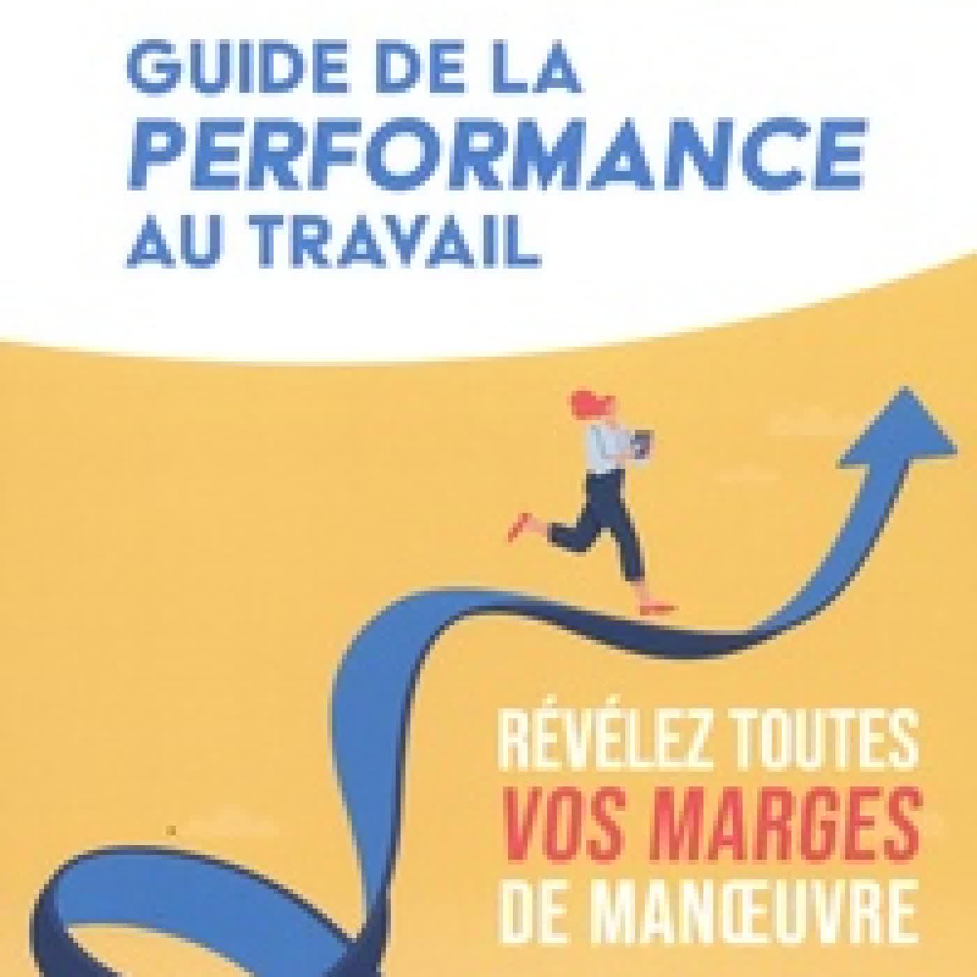 Télécharger Pdf Guide de la performance au travail. Révélez toutes vos marges de manoeuvre