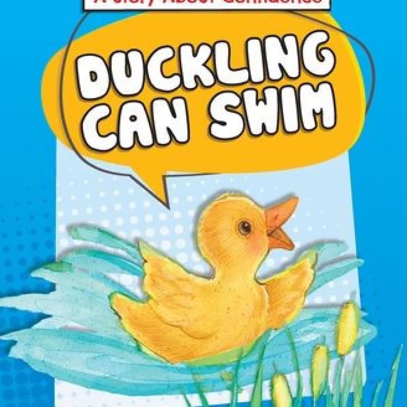 Duckling Can Swim: A Story about Confidence by Lora Kalkman, Angela Jarecki, Kathleen Hanrahan on Iphone New Format