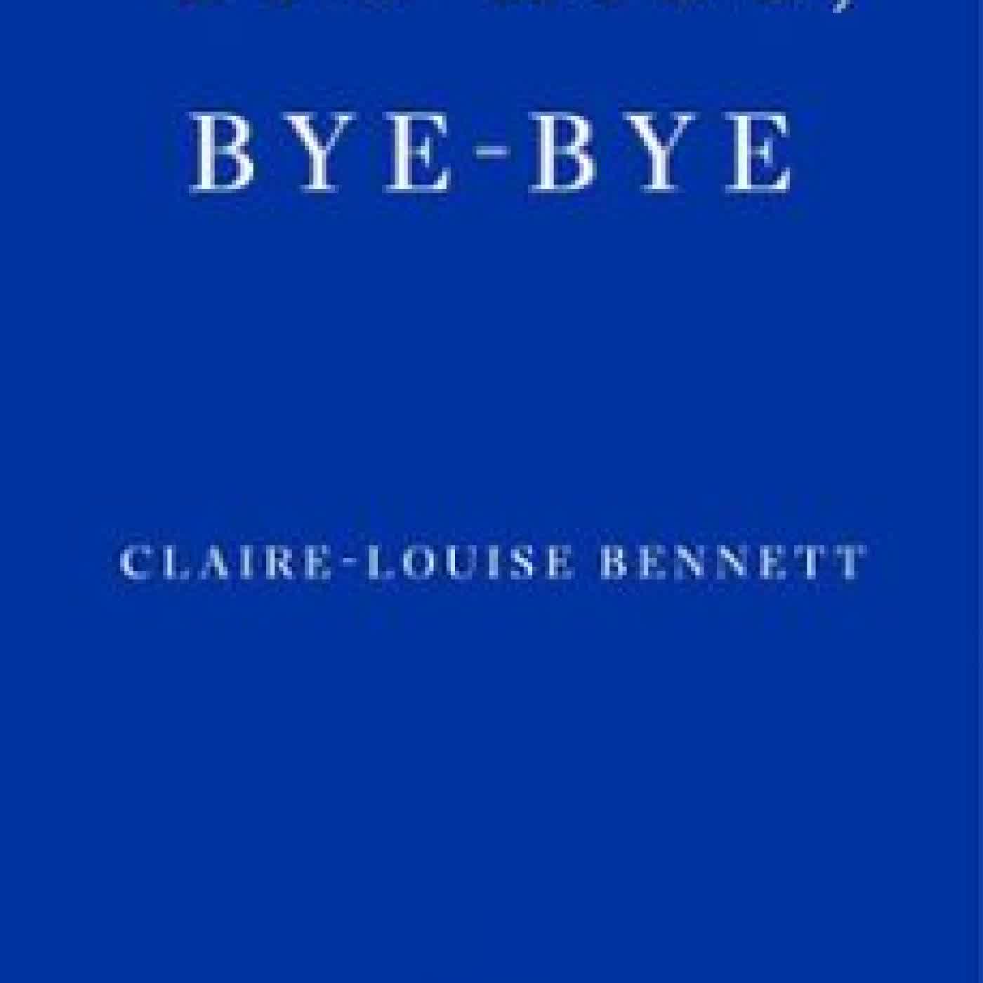 BIG KISS, BYE-BYE CLAIRE-LOUISE BENNETT