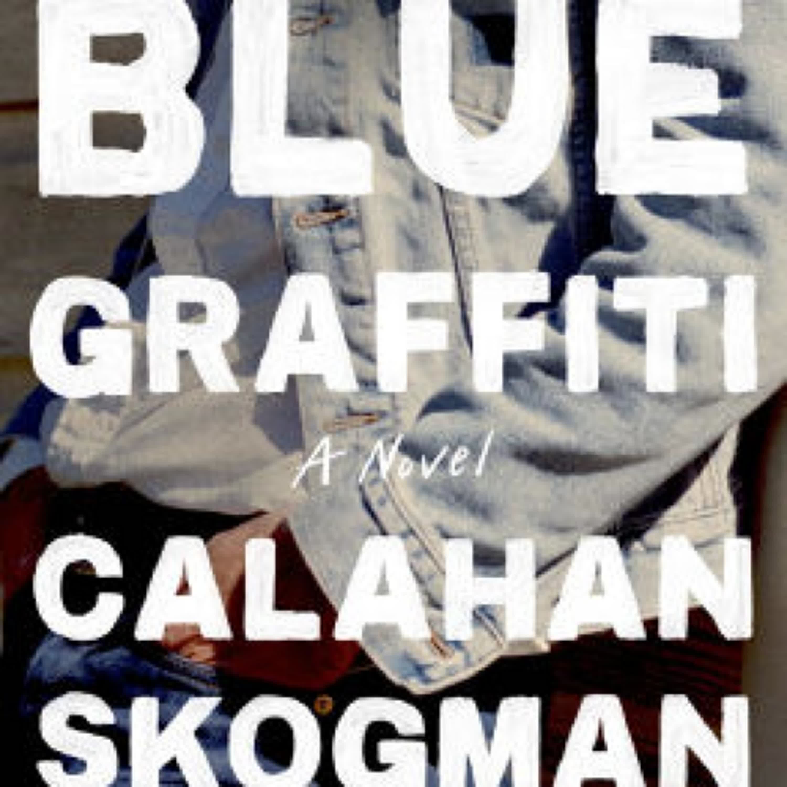 Read online: Blue Graffiti by Calahan Skogman