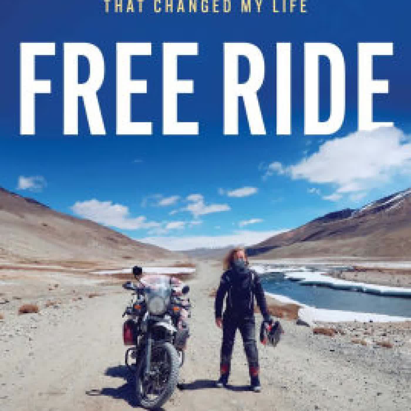 Read online: Free Ride: Heartbreak, Courage, and The 20,000-Mile Motorcycle Journey That Changed My Life by Noraly Schoenmaker
