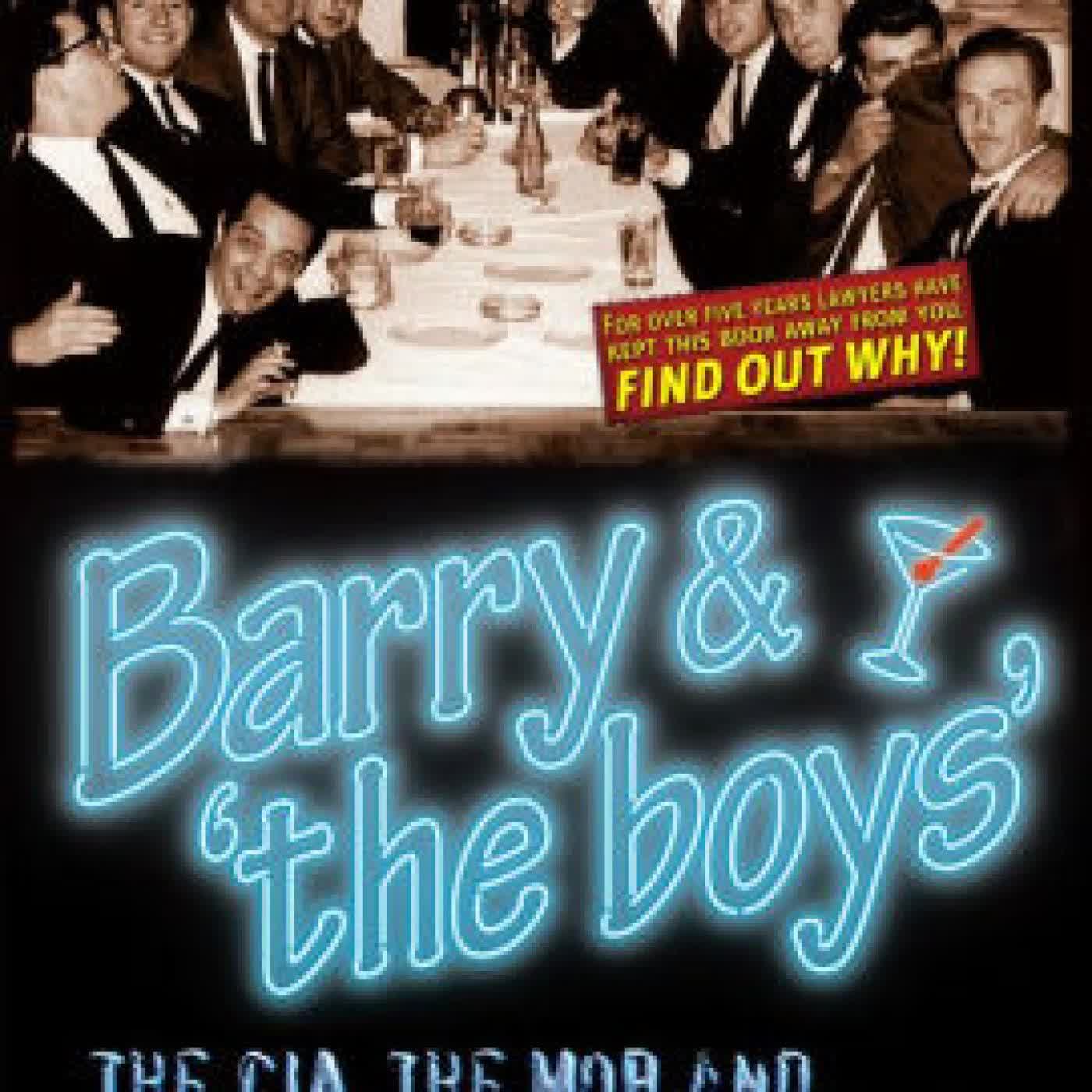 Read online: Barry & 'the boys': The CIA, the Mob, and America's Secret History by Daniel Hopsicker