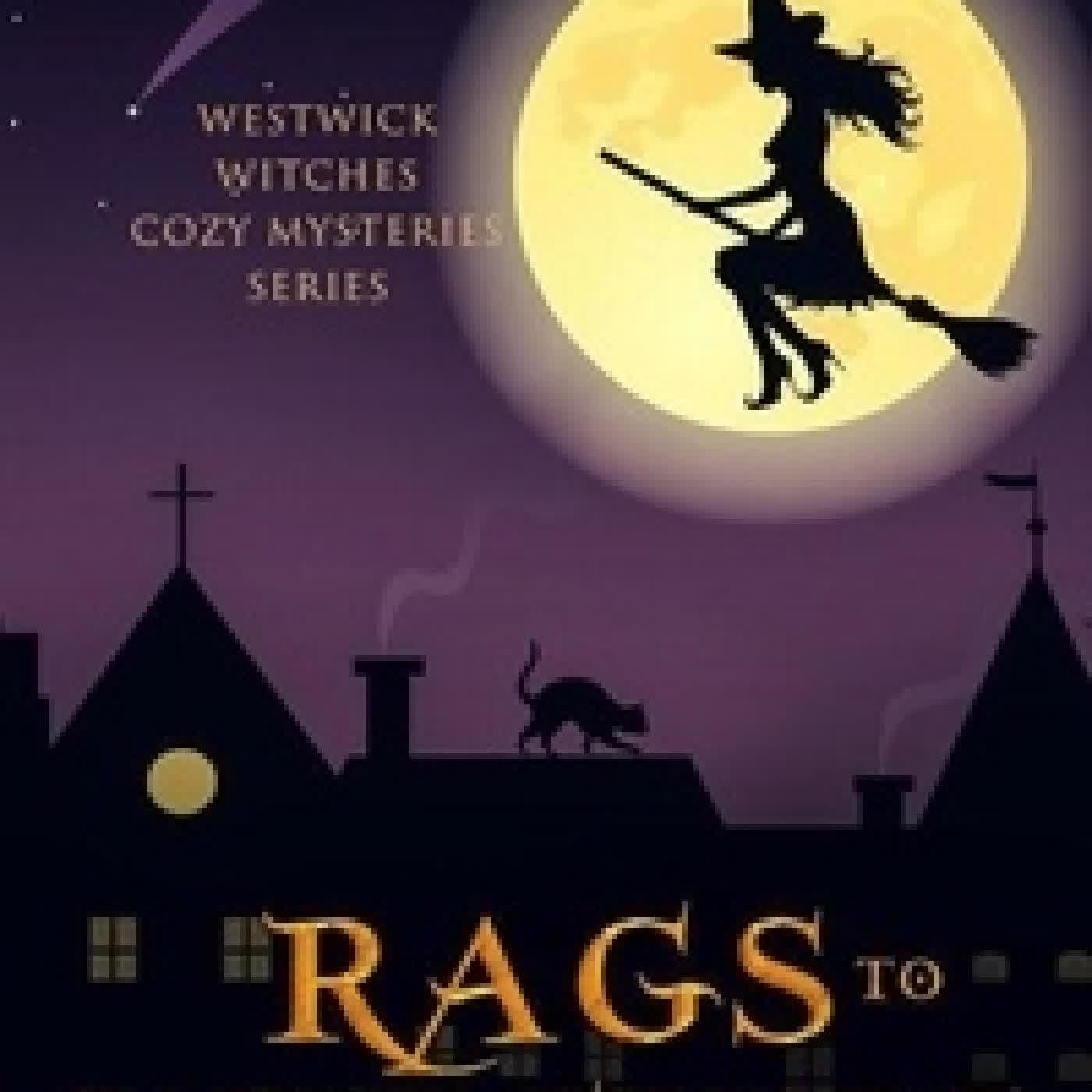 {téléchargement} Rags to Witches : A Westwick Witches Cozy Mystery - Westwick Witches Cozy Mysteries, #2