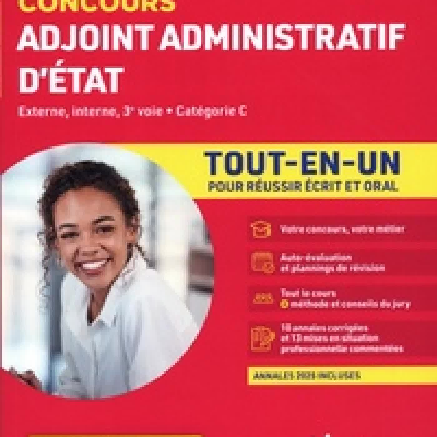 Lire en ligne : Concours Adjoint administratif d'état Tout-en-un. Externe, interne, 3e voie. Catégorie C Edition 2026-2027
