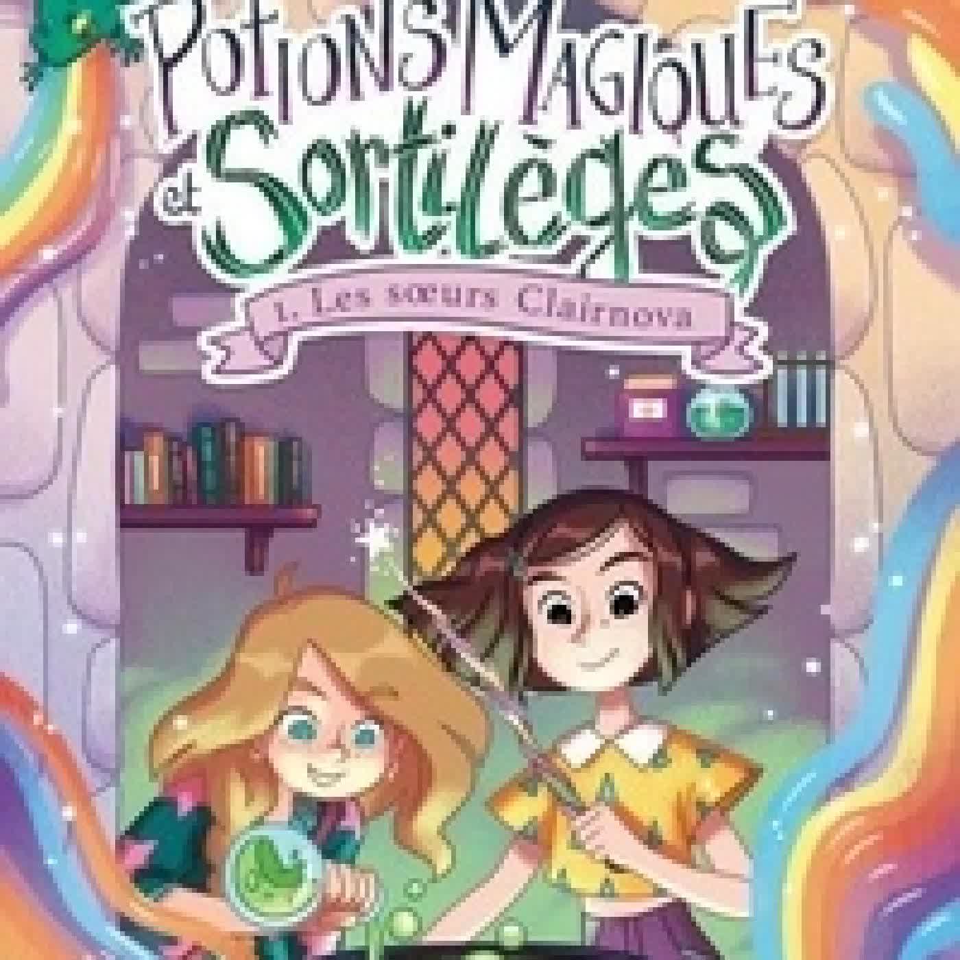 {téléchargement} Potions magiques et sortilèges - Tome 1: Les soeurs Clairnova