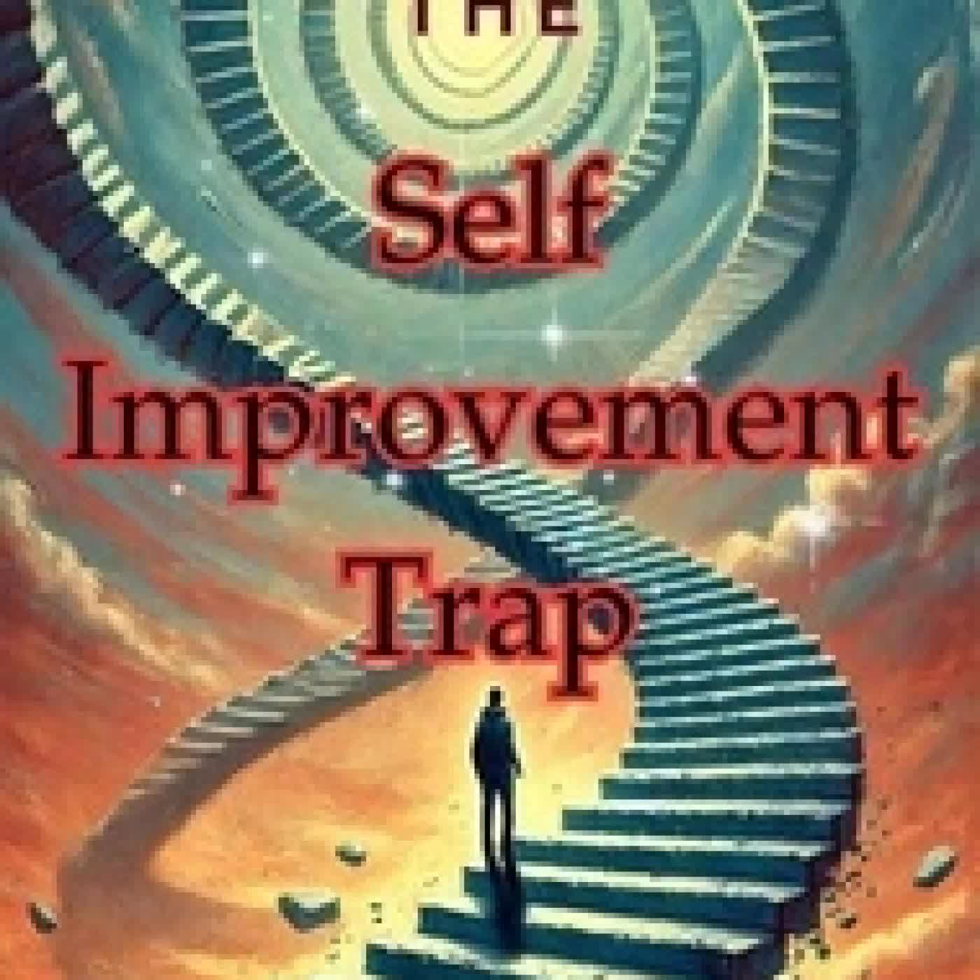 Lire en ligne : The Self-Improvement Trap - The Self Mastery Lab, #1