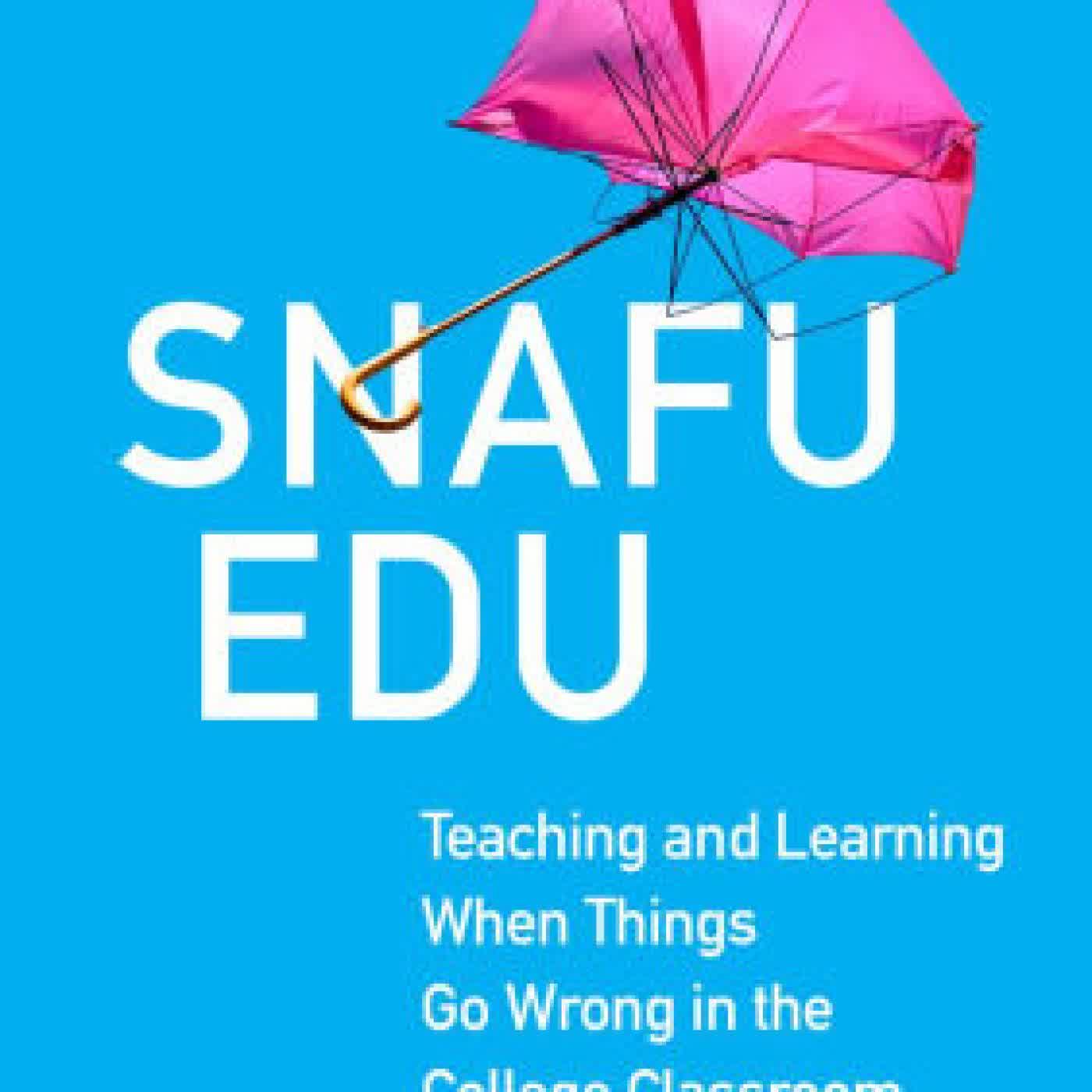 Snafu Edu: Teaching and Learning When Things Go Wrong in the College Classroom by Jessamyn Neuhaus on Iphone New Format