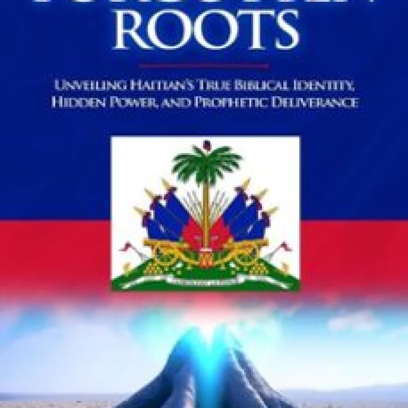 THE HAITIAN'S FORGOTTEN ROOTS HAKEEM VALCIN