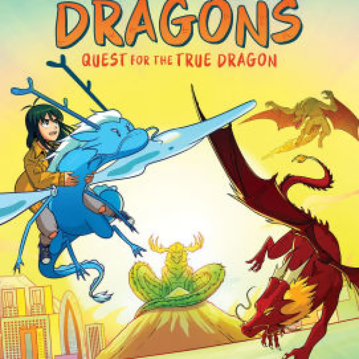 Quest for the True Dragon: A Graphic Novel (City of Dragons #3) by Jaimal Yogis, Vivian Truong on Iphone New Format