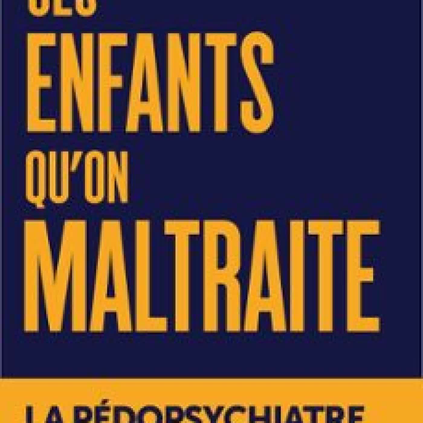 CES ENFANTS QU'ON MALTRAITE - LA PÉDOPSYCHIATRE QU'ON A VOULU FAIRE TAIRE EUGÉNIE IZARD