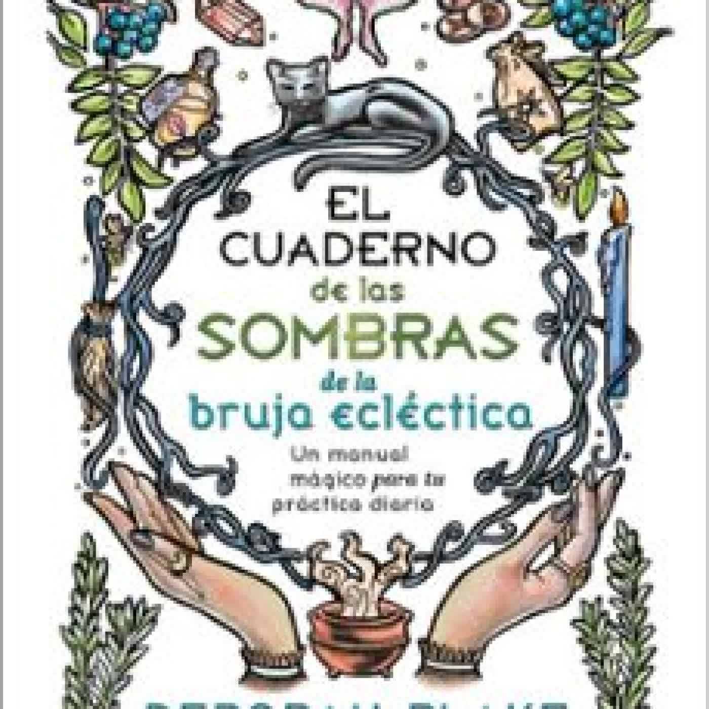 EL CUADERNO DE LAS SOMBRAS DE LA BRUJA ECLÉCTICA Deborah Blake